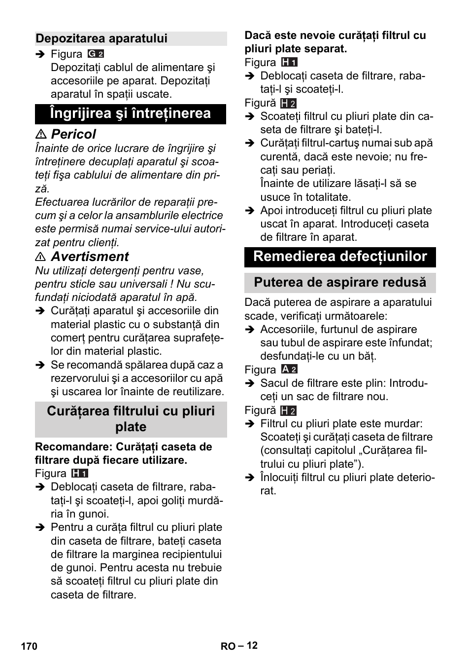 Depozitarea aparatului, Îngrijirea şi întreţinerea, Curăţarea filtrului cu pliuri plate | Remedierea defecţiunilor, Puterea de aspirare redusă, Pericol, Avertisment | Karcher MV 5 User Manual | Page 170 / 260