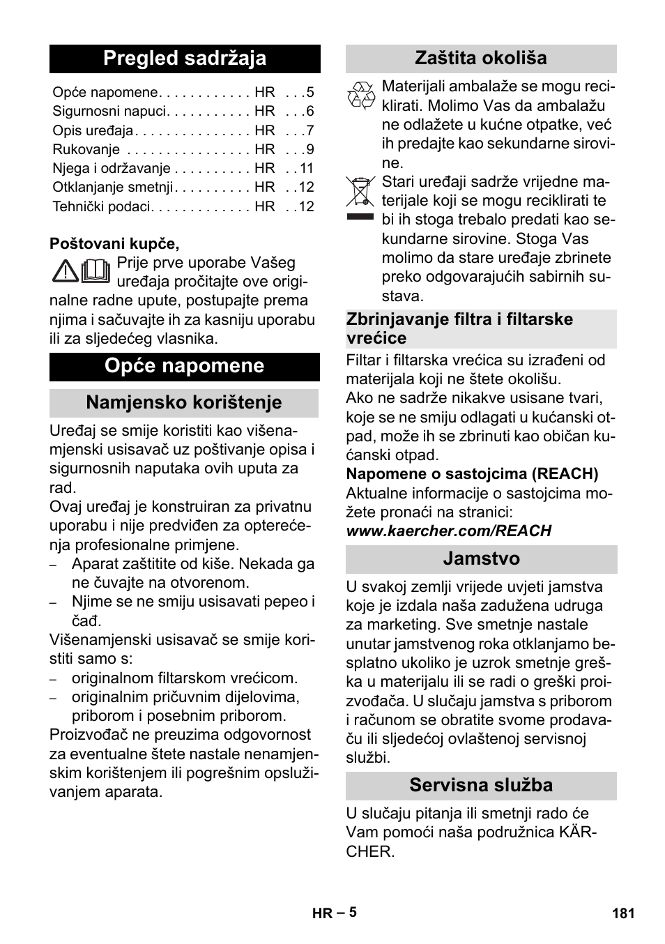 Hrvatski, Pregled sadržaja, Opće napomene | Namjensko korištenje, Zaštita okoliša, Zbrinjavanje filtra i filtarske vrećice, Jamstvo, Servisna služba, Namjensko korištenje zaštita okoliša, Jamstvo servisna služba | Karcher MV 5 User Manual | Page 181 / 260