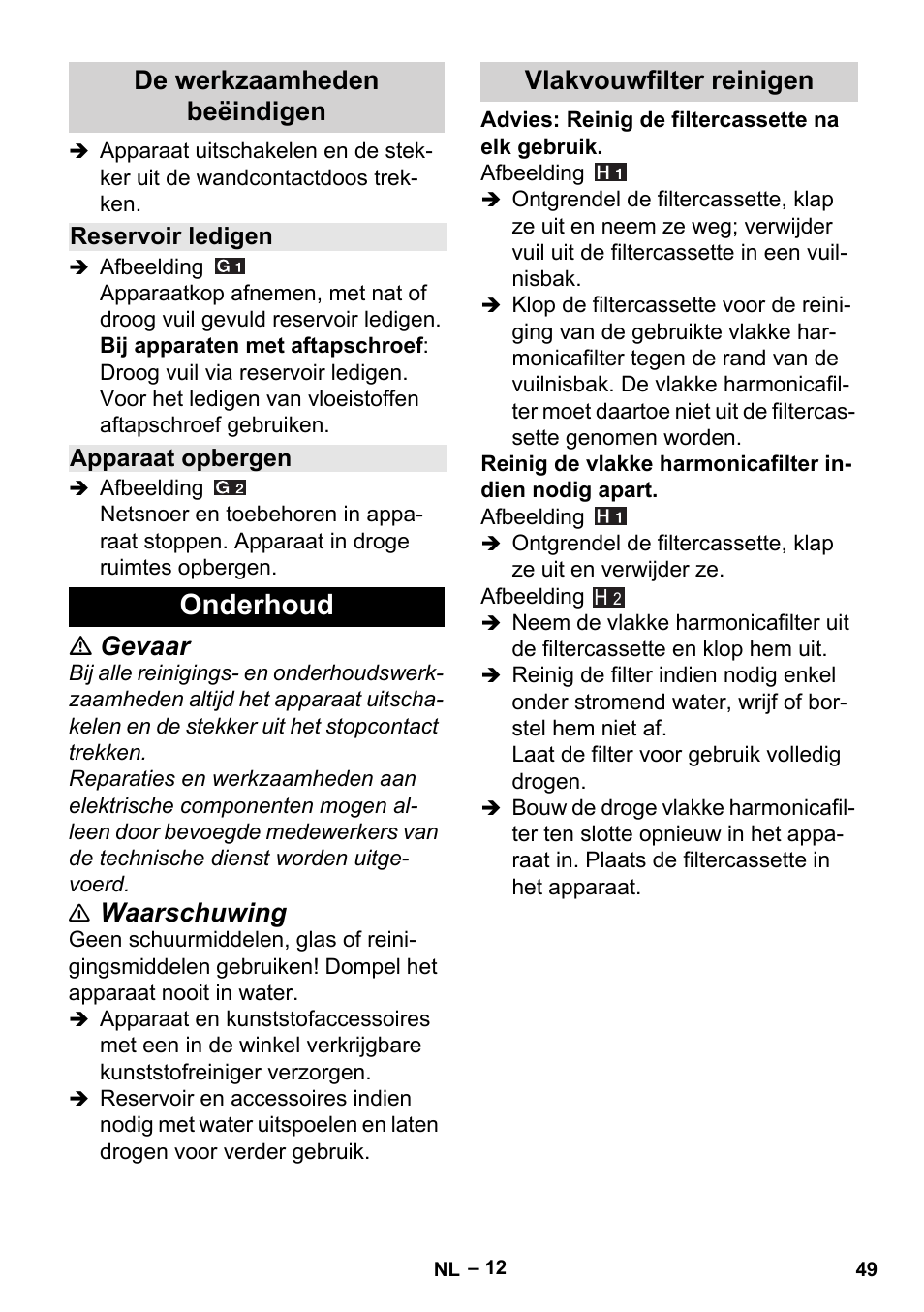 De werkzaamheden beëindigen, Reservoir ledigen, Apparaat opbergen | Onderhoud, Vlakvouwfilter reinigen, Gevaar, Waarschuwing | Karcher MV 5 User Manual | Page 49 / 260