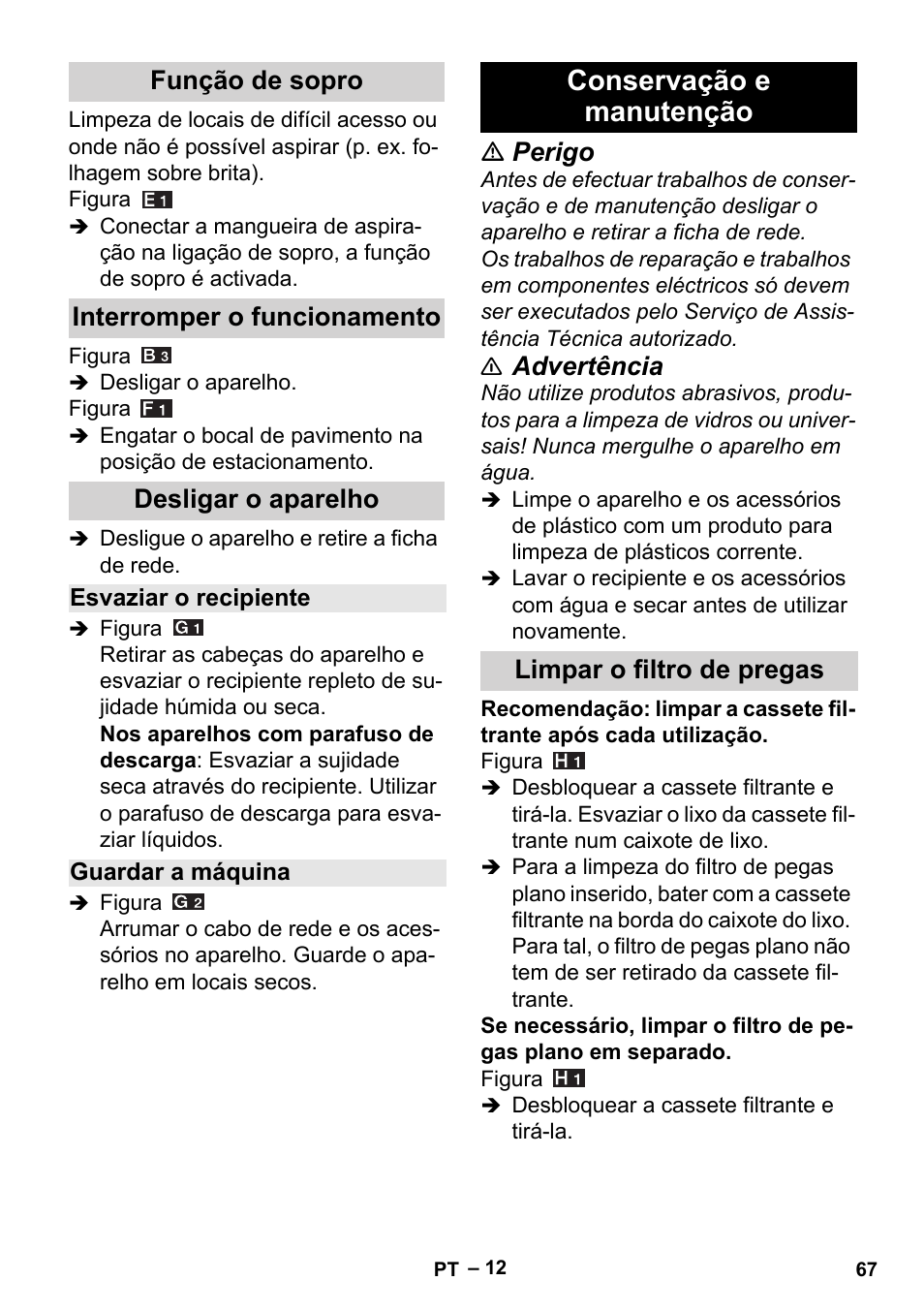 Função de sopro, Interromper o funcionamento, Desligar o aparelho | Esvaziar o recipiente, Guardar a máquina, Conservação e manutenção, Limpar o filtro de pregas, Perigo, Advertência | Karcher MV 5 User Manual | Page 67 / 260