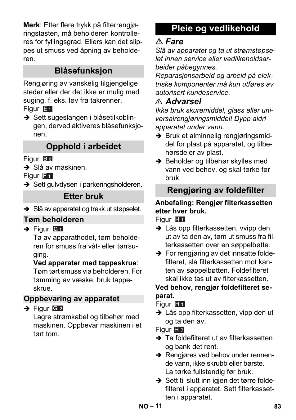 Blåsefunksjon, Opphold i arbeidet, Etter bruk | Tøm beholderen, Oppbevaring av apparatet, Pleie og vedlikehold, Rengjøring av foldefilter, Fare, Advarsel, Blåsefunksjon opphold i arbeidet etter bruk | Karcher MV 5 User Manual | Page 83 / 260