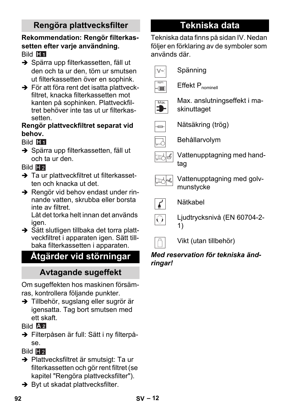 Rengöra plattvecksfilter, Åtgärder vid störningar, Avtagande sugeffekt | Tekniska data | Karcher MV 5 User Manual | Page 92 / 260