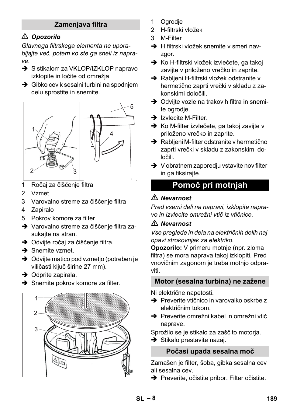 Zamenjava filtra, Pomoč pri motnjah, Motor (sesalna turbina) ne zažene | Počasi upada sesalna moč | Karcher IV 100-55 H B1 User Manual | Page 189 / 308