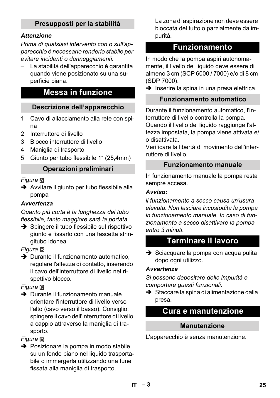 Presupposti per la stabilità, Messa in funzione, Descrizione dell’apparecchio | Operazioni preliminari, Funzionamento, Funzionamento automatico, Funzionamento manuale, Terminare il lavoro, Cura e manutenzione, Manutenzione | Karcher SDP 7000 User Manual | Page 25 / 60