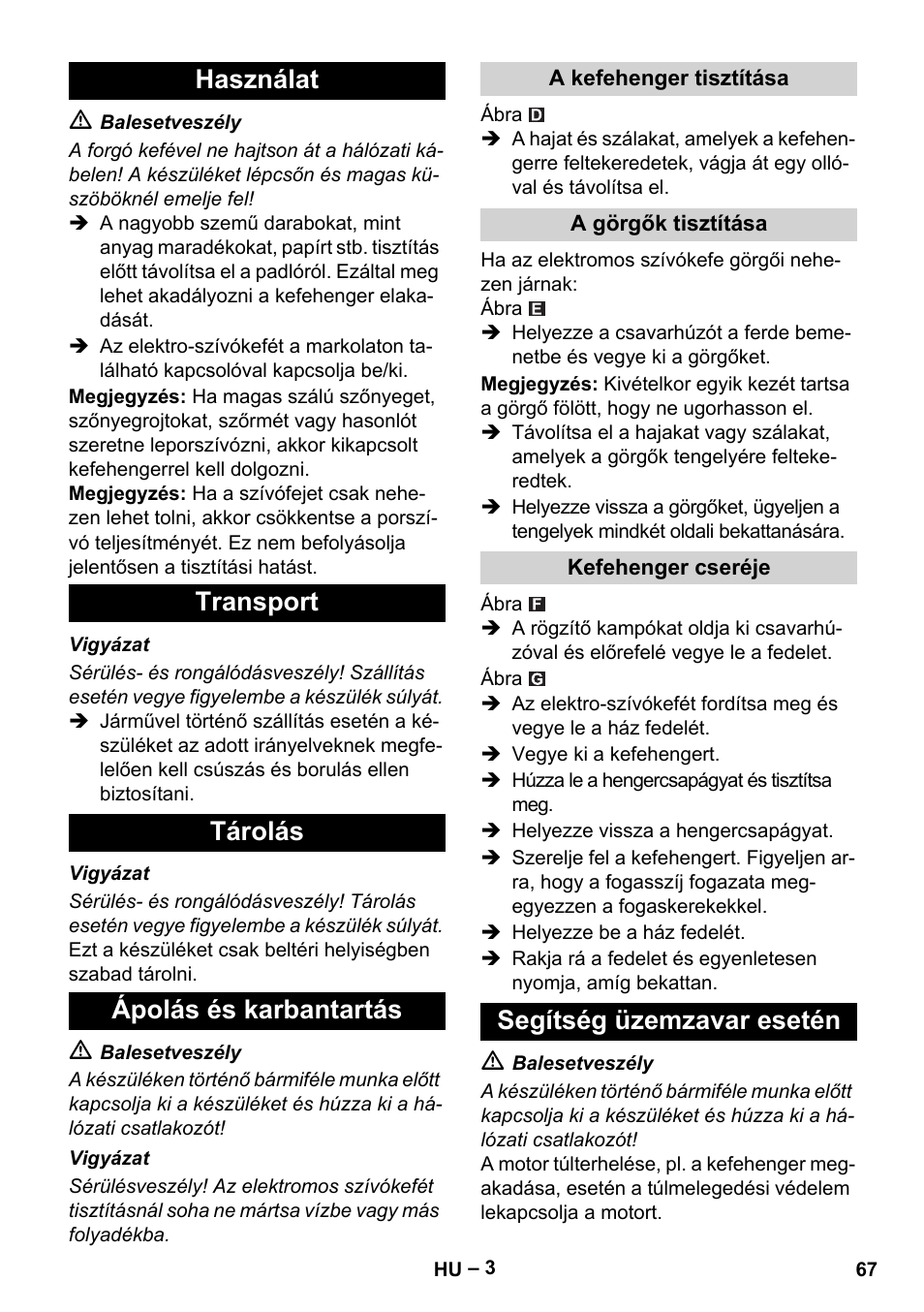 Használat transport tárolás ápolás és karbantartás, Segítség üzemzavar esetén | Karcher T 12-1 User Manual | Page 67 / 120