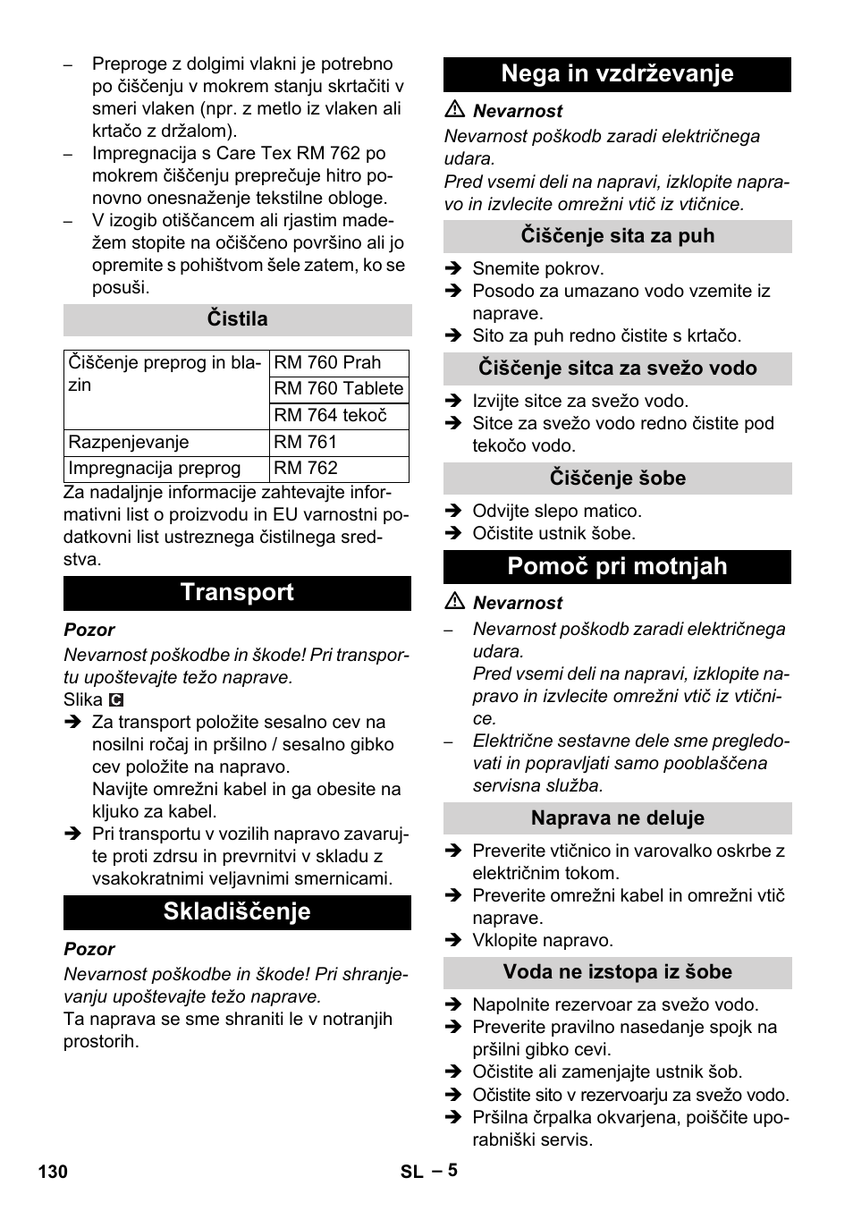 Čistila, Transport, Skladiščenje | Nega in vzdrževanje, Čiščenje sita za puh, Čiščenje sitca za svežo vodo, Čiščenje šobe, Pomoč pri motnjah, Naprava ne deluje, Voda ne izstopa iz šobe | Karcher PUZZI 10-1 User Manual | Page 130 / 216