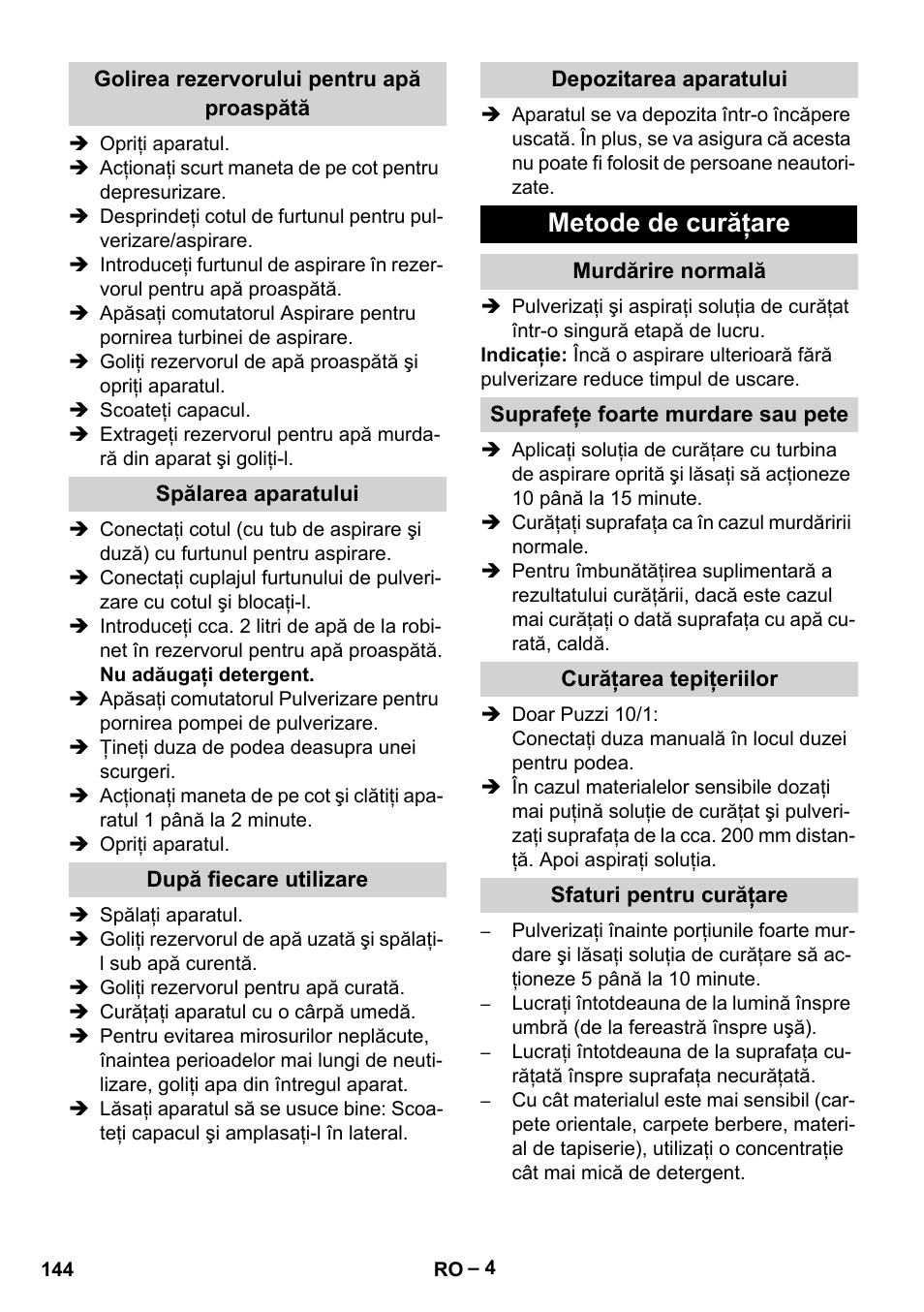Golirea rezervorului pentru apă proaspătă, Spălarea aparatului, După fiecare utilizare | Depozitarea aparatului, Metode de curăţare, Murdărire normală, Suprafeţe foarte murdare sau pete, Curăţarea tepiţeriilor, Sfaturi pentru curăţare | Karcher PUZZI 10-1 User Manual | Page 144 / 216