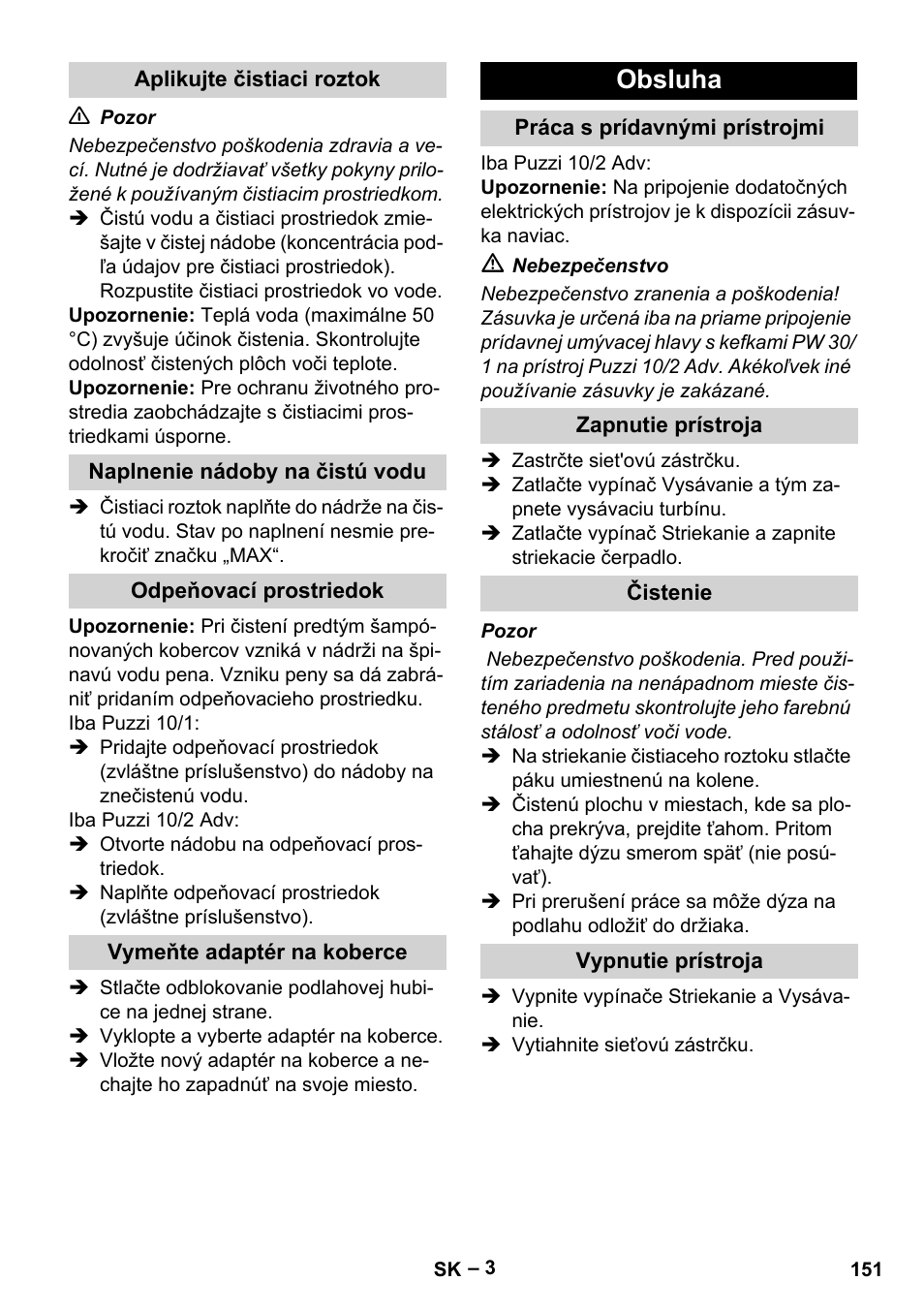 Aplikujte čistiaci roztok, Naplnenie nádoby na čistú vodu, Odpeňovací prostriedok | Vymeňte adaptér na koberce, Obsluha, Práca s prídavnými prístrojmi, Zapnutie prístroja, Čistenie, Vypnutie prístroja | Karcher PUZZI 10-1 User Manual | Page 151 / 216