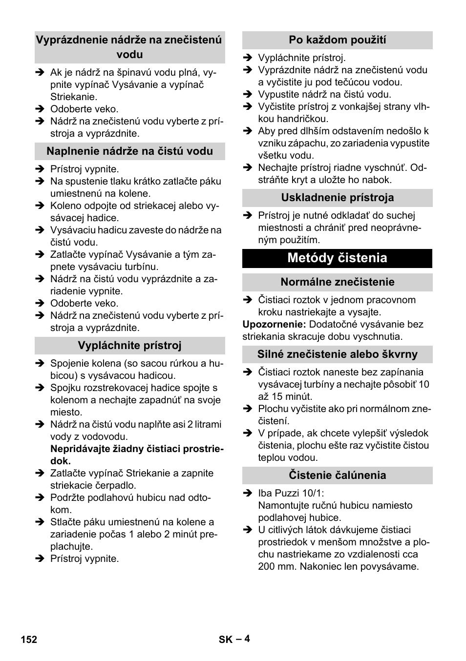 Vyprázdnenie nádrže na znečistenú vodu, Naplnenie nádrže na čistú vodu, Vypláchnite prístroj | Po každom použití, Uskladnenie prístroja, Metódy čistenia, Normálne znečistenie, Silné znečistenie alebo škvrny, Čistenie čalúnenia | Karcher PUZZI 10-1 User Manual | Page 152 / 216