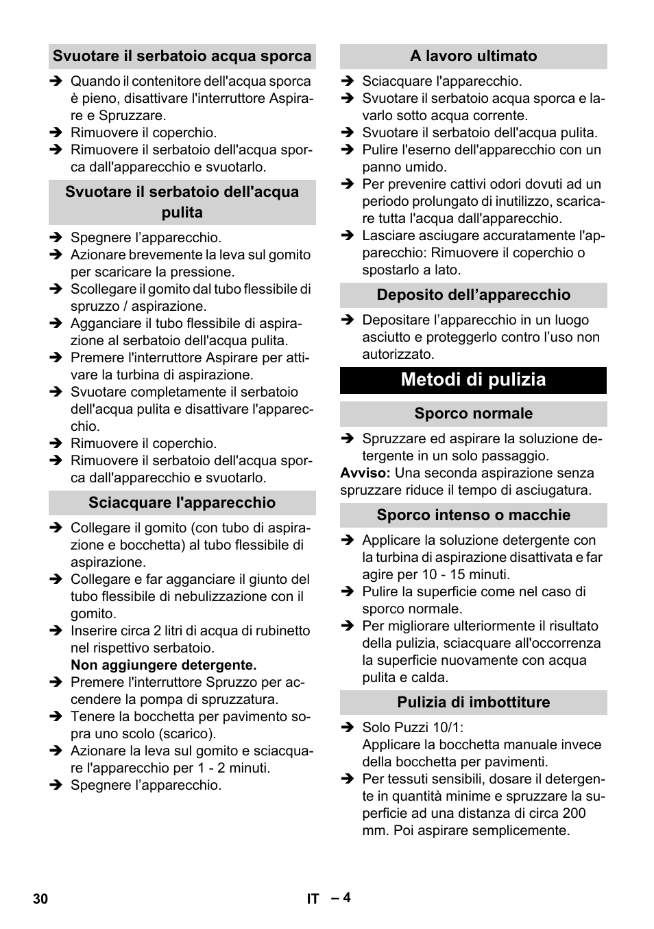 Svuotare il serbatoio acqua sporca, Svuotare il serbatoio dell'acqua pulita, Sciacquare l'apparecchio | A lavoro ultimato, Deposito dell’apparecchio, Metodi di pulizia, Sporco normale, Sporco intenso o macchie, Pulizia di imbottiture | Karcher PUZZI 10-1 User Manual | Page 30 / 216