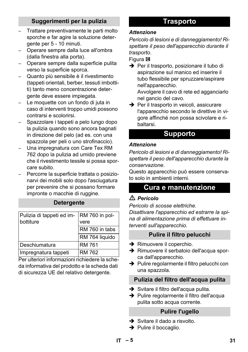 Suggerimenti per la pulizia, Detergente, Trasporto | Supporto, Cura e manutenzione, Pulire il filtro pelucchi, Pulizia del filtro dell'acqua pulita, Pulire l'ugello, Trasporto supporto cura e manutenzione | Karcher PUZZI 10-1 User Manual | Page 31 / 216