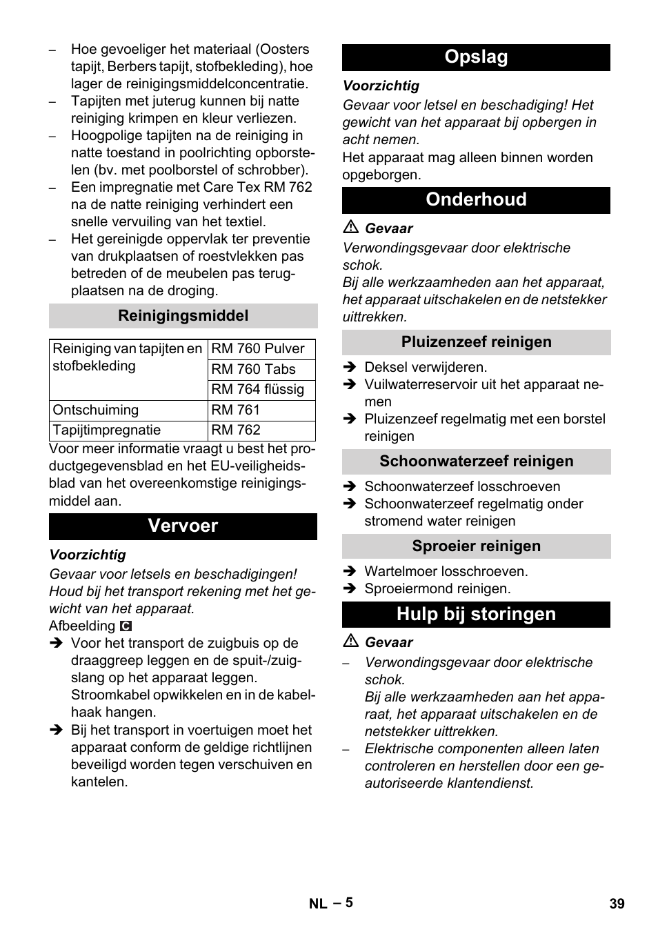 Reinigingsmiddel, Vervoer, Opslag | Onderhoud, Pluizenzeef reinigen, Schoonwaterzeef reinigen, Sproeier reinigen, Hulp bij storingen, Vervoer opslag onderhoud | Karcher PUZZI 10-1 User Manual | Page 39 / 216