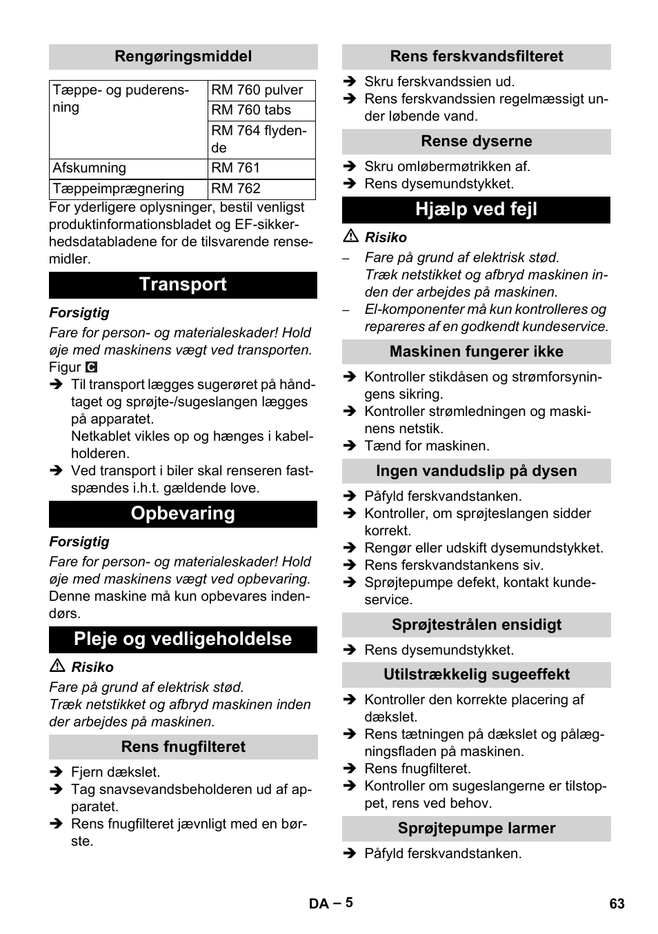 Rengøringsmiddel, Transport, Opbevaring | Pleje og vedligeholdelse, Rens fnugfilteret, Rens ferskvandsfilteret, Rense dyserne, Hjælp ved fejl, Maskinen fungerer ikke, Ingen vandudslip på dysen | Karcher PUZZI 10-1 User Manual | Page 63 / 216