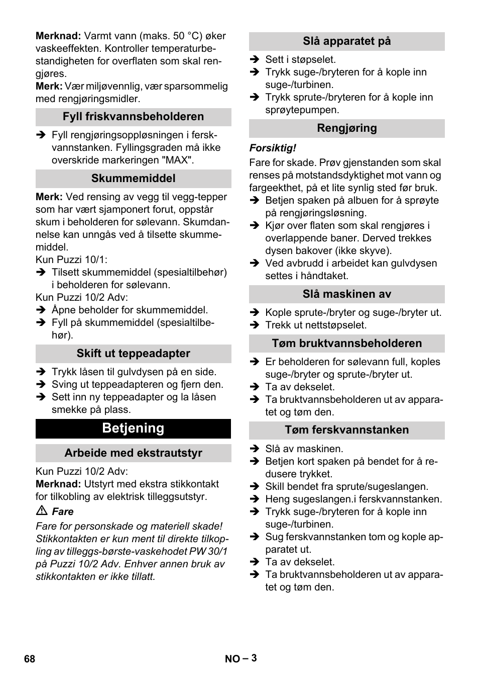 Fyll friskvannsbeholderen, Skummemiddel, Skift ut teppeadapter | Betjening, Arbeide med ekstrautstyr, Slå apparatet på, Rengjøring, Slå maskinen av, Tøm bruktvannsbeholderen, Tøm ferskvannstanken | Karcher PUZZI 10-1 User Manual | Page 68 / 216