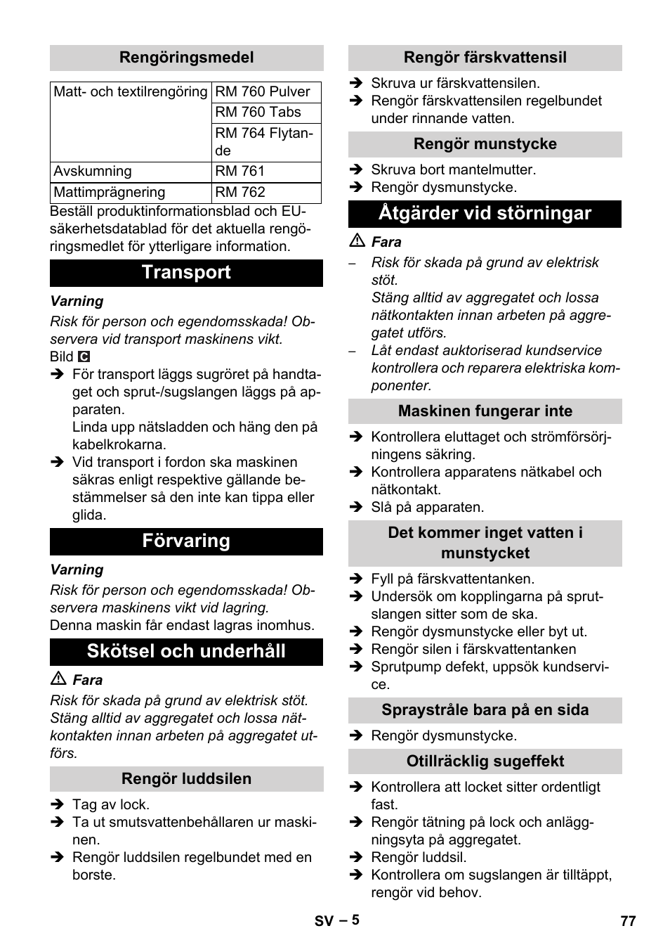 Rengöringsmedel, Transport, Förvaring | Skötsel och underhåll, Rengör luddsilen, Rengör färskvattensil, Rengör munstycke, Åtgärder vid störningar, Maskinen fungerar inte, Det kommer inget vatten i munstycket | Karcher PUZZI 10-1 User Manual | Page 77 / 216