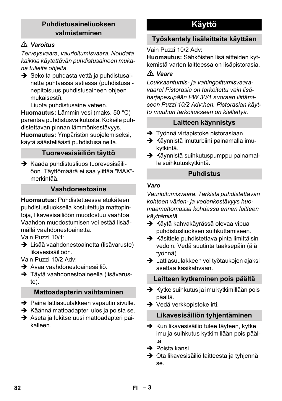 Puhdistusaineliuoksen valmistaminen, Tuorevesisäiliön täyttö, Vaahdonestoaine | Mattoadapterin vaihtaminen, Käyttö, Työskentely lisälaitteita käyttäen, Laitteen käynnistys, Puhdistus, Laitteen kytkeminen pois päältä, Likavesisäiliön tyhjentäminen | Karcher PUZZI 10-1 User Manual | Page 82 / 216