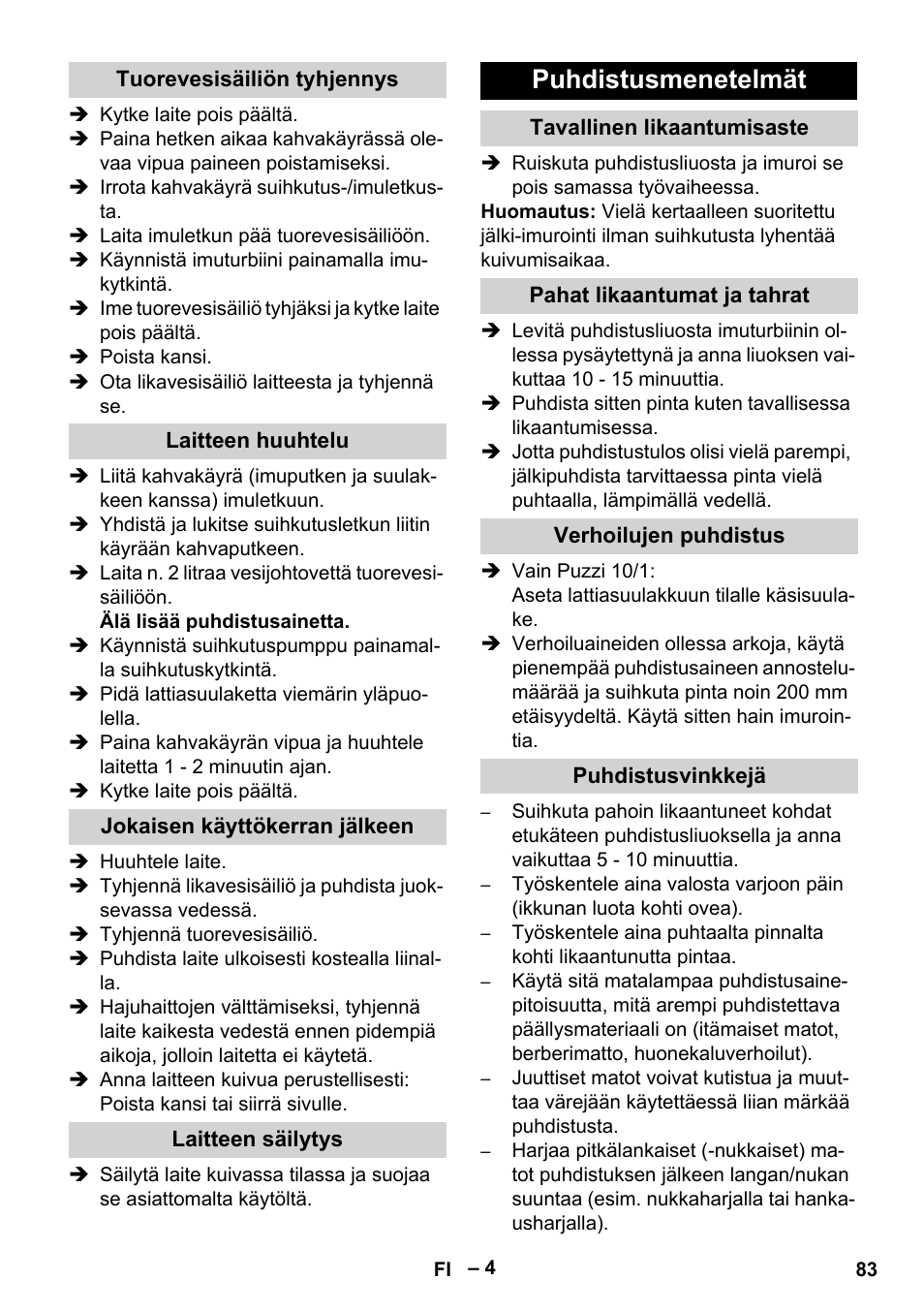 Tuorevesisäiliön tyhjennys, Laitteen huuhtelu, Jokaisen käyttökerran jälkeen | Laitteen säilytys, Puhdistusmenetelmät, Tavallinen likaantumisaste, Pahat likaantumat ja tahrat, Verhoilujen puhdistus, Puhdistusvinkkejä | Karcher PUZZI 10-1 User Manual | Page 83 / 216