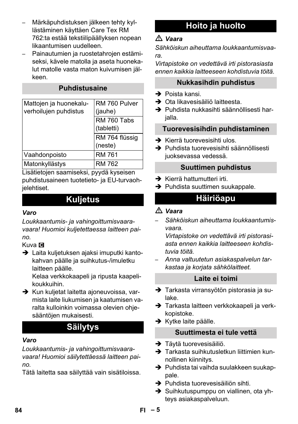 Puhdistusaine, Kuljetus, Säilytys | Hoito ja huolto, Nukkasihdin puhdistus, Tuorevesisihdin puhdistaminen, Suuttimen puhdistus, Häiriöapu, Laite ei toimi, Suuttimesta ei tule vettä | Karcher PUZZI 10-1 User Manual | Page 84 / 216