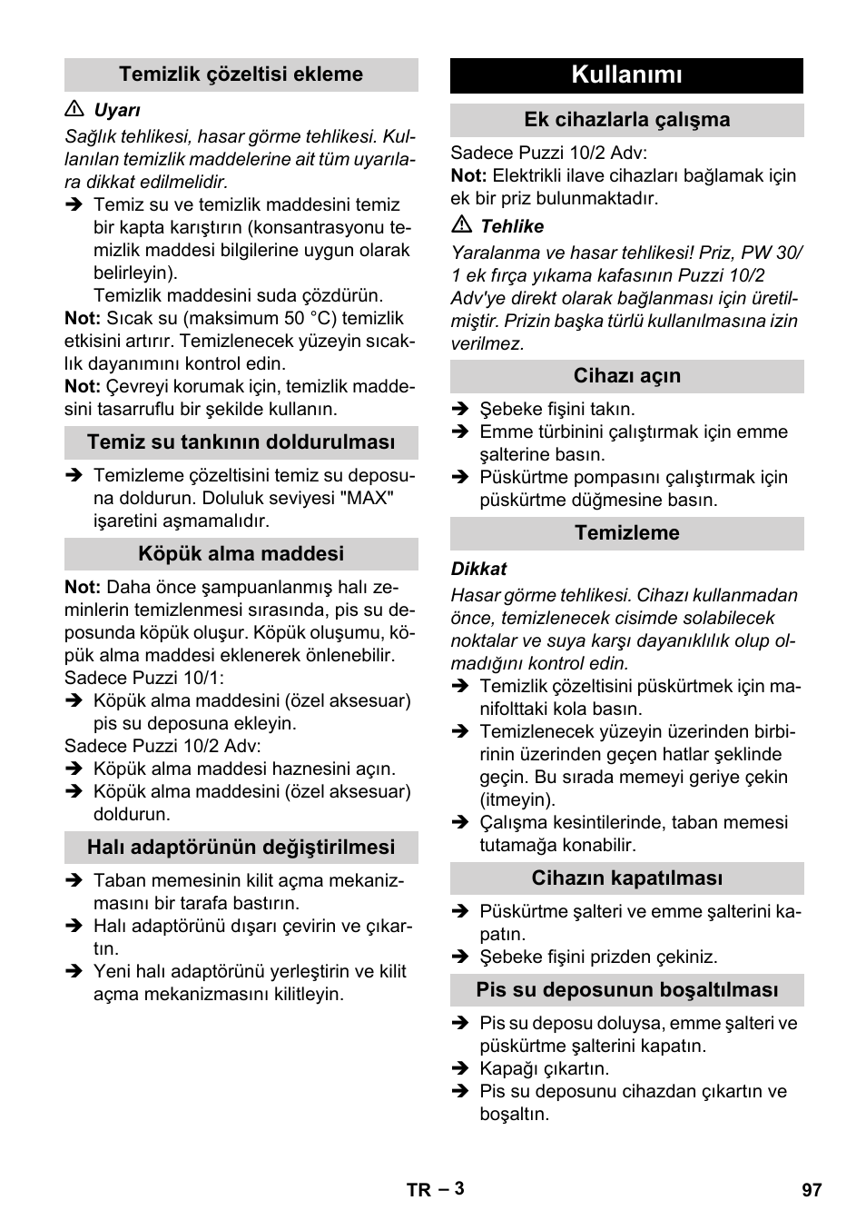 Temizlik çözeltisi ekleme, Temiz su tankının doldurulması, Köpük alma maddesi | Halı adaptörünün değiştirilmesi, Kullanımı, Ek cihazlarla çalışma, Cihazı açın, Temizleme, Cihazın kapatılması, Pis su deposunun boşaltılması | Karcher PUZZI 10-1 User Manual | Page 97 / 216