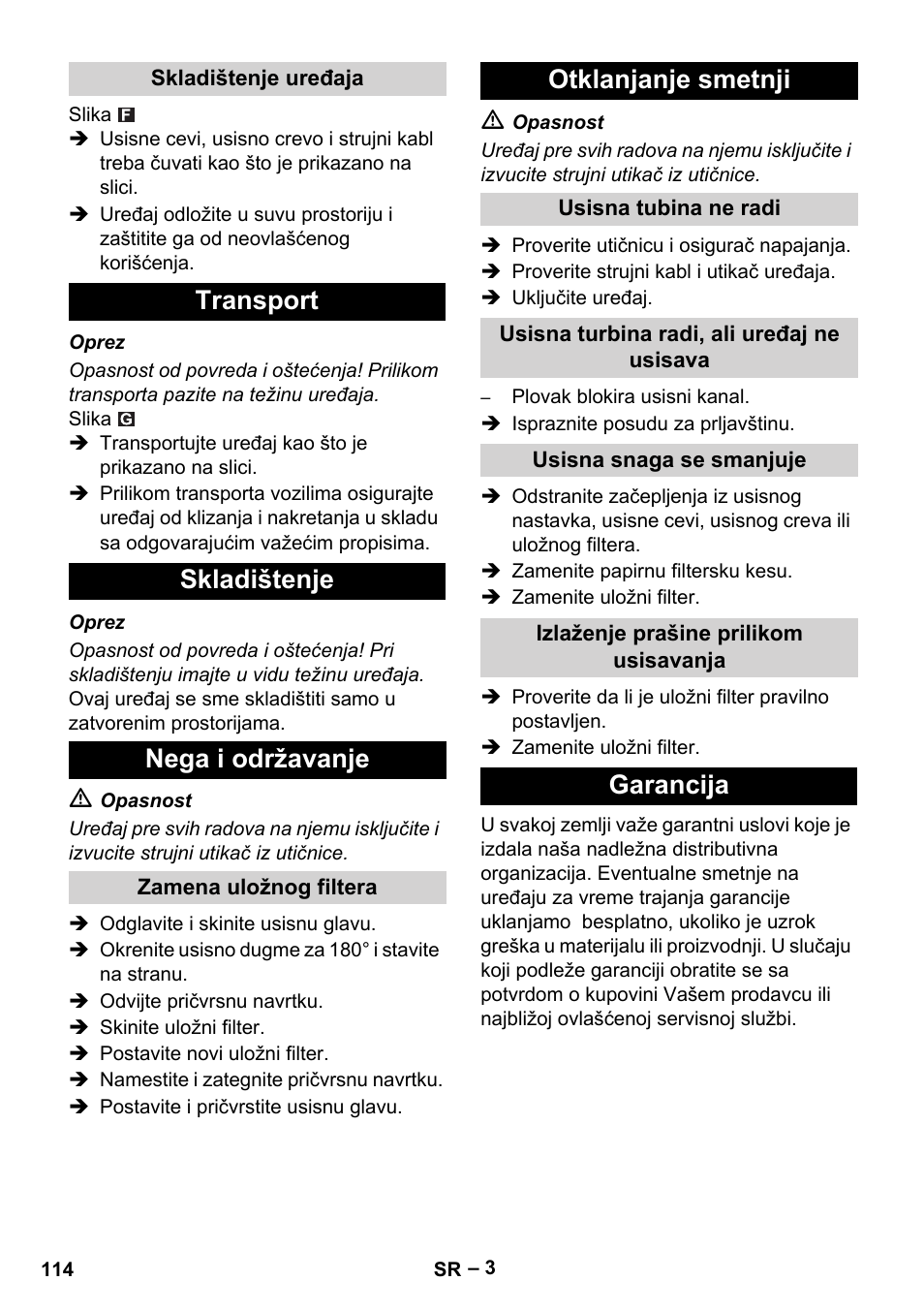 Skladištenje uređaja, Transport, Skladištenje | Nega i održavanje, Zamena uložnog filtera, Otklanjanje smetnji, Usisna tubina ne radi, Usisna turbina radi, ali uređaj ne usisava, Usisna snaga se smanjuje, Izlaženje prašine prilikom usisavanja | Karcher NT 27-1 Me Adv User Manual | Page 114 / 148