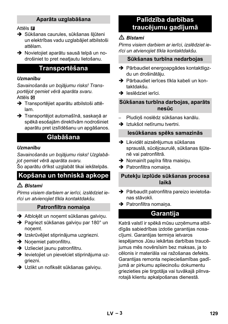 Aparāta uzglabāšana, Transportēšana, Glabāšana | Kopšana un tehniskā apkope, Patronfiltra nomaiņa, Palīdzība darbības traucējumu gadījumā, Sūkšanas turbīna nedarbojas, Sūkšanas turbīna darbojas, aparāts nesūc, Iesūkšanas spēks samazinās, Putekļu izplūde sūkšanas procesa laikā | Karcher NT 27-1 Me Adv User Manual | Page 129 / 148