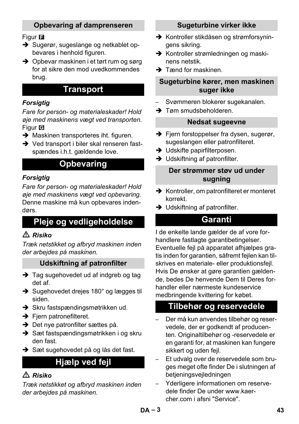 Opbevaring af damprenseren, Transport, Opbevaring | Pleje og vedligeholdelse, Udskiftning af patronfilter, Hjælp ved fejl, Sugeturbine virker ikke, Sugeturbine kører, men maskinen suger ikke, Nedsat sugeevne, Der strømmer støv ud under sugning | Karcher NT 27-1 Me Adv User Manual | Page 43 / 148