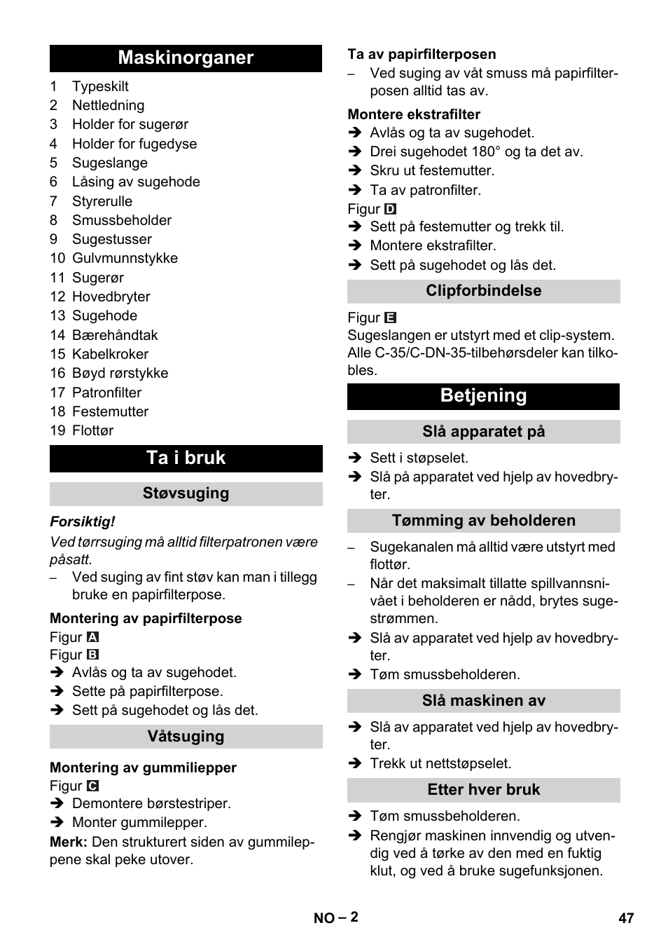 Maskinorganer, Ta i bruk, Støvsuging | Montering av papirfilterpose, Våtsuging, Montering av gummiliepper, Ta av papirfilterposen, Montere ekstrafilter, Clipforbindelse, Betjening | Karcher NT 27-1 Me Adv User Manual | Page 47 / 148