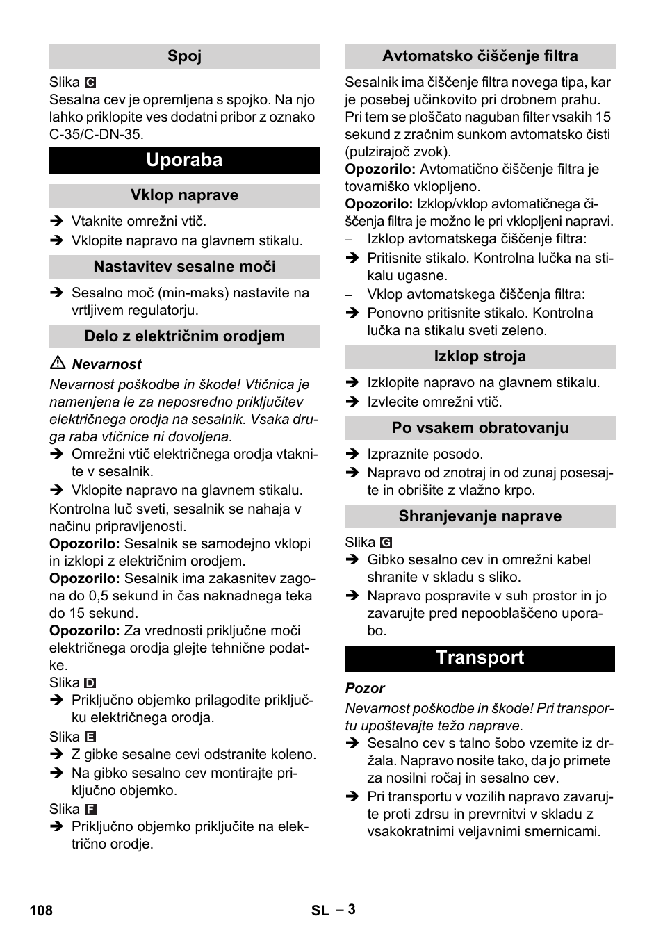 Spoj, Uporaba, Vklop naprave | Nastavitev sesalne moči, Delo z električnim orodjem, Avtomatsko čiščenje filtra, Izklop stroja, Po vsakem obratovanju, Shranjevanje naprave, Transport | Karcher NT 45-1 Tact Te Ec User Manual | Page 108 / 180