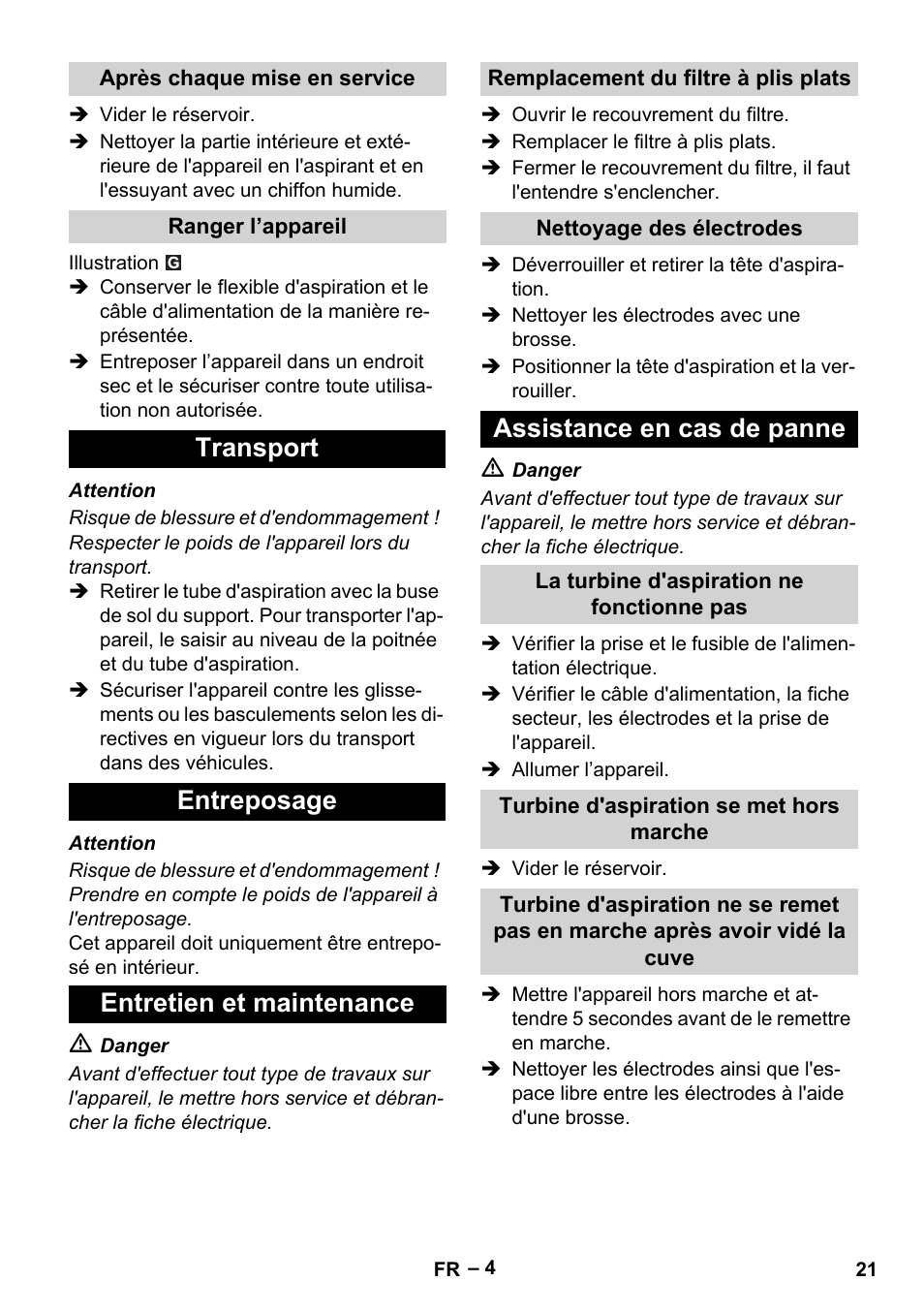 Après chaque mise en service, Ranger l’appareil, Transport | Entreposage, Entretien et maintenance, Remplacement du filtre à plis plats, Nettoyage des électrodes, Assistance en cas de panne, La turbine d'aspiration ne fonctionne pas, Turbine d'aspiration se met hors marche | Karcher NT 45-1 Tact Te Ec User Manual | Page 21 / 180