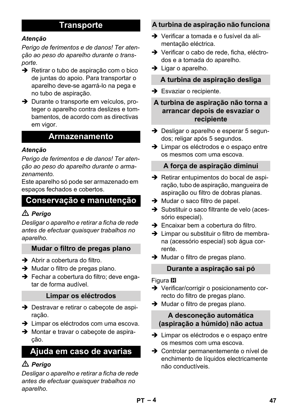 Transporte, Armazenamento, Conservação e manutenção | Mudar o filtro de pregas plano, Limpar os eléctrodos, Ajuda em caso de avarias, A turbina de aspiração não funciona, A turbina de aspiração desliga, A força de aspiração diminui, Durante a aspiração sai pó | Karcher NT 45-1 Tact Te Ec User Manual | Page 47 / 180