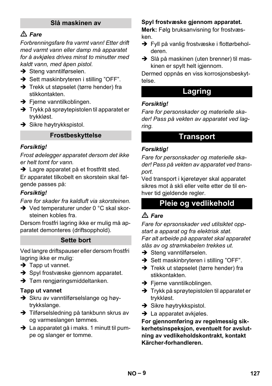 Slå maskinen av, Frostbeskyttelse, Sette bort | Tapp ut vannet, Spyl frostvæske gjennom apparatet, Lagring, Transport, Pleie og vedlikehold, Lagring transport pleie og vedlikehold | Karcher HDS 2000 SUPER User Manual | Page 127 / 400