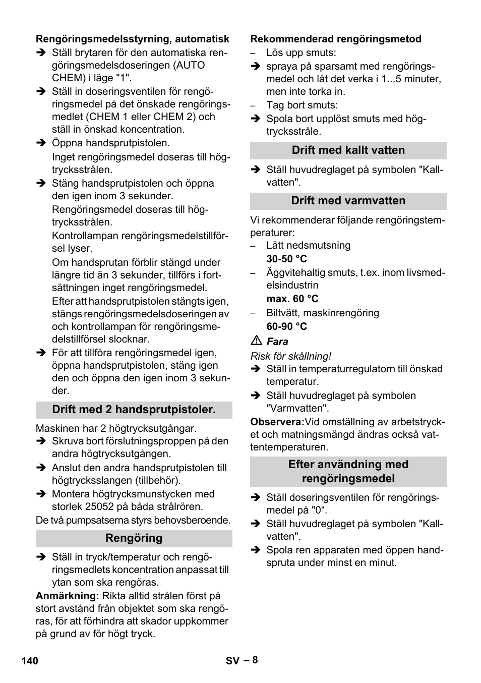 Rengöringsmedelsstyrning, automatisk, Drift med 2 handsprutpistoler, Rengöring | Rekommenderad rengöringsmetod, Drift med kallt vatten, Drift med varmvatten, Efter användning med rengöringsmedel | Karcher HDS 2000 SUPER User Manual | Page 140 / 400
