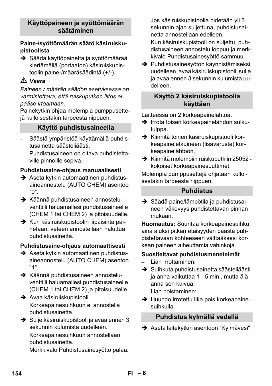 Käyttöpaineen ja syöttömäärän säätäminen, Paine-/syöttömäärän säätö käsiruiskupistoolista, Käyttö puhdistusaineella | Puhdistusaine-ohjaus manuaalisesti, Puhdistusaine-ohjaus automaattisesti, Käyttö 2 käsiruiskupistoolia käyttäen, Puhdistus, Suositeltavat puhdistusmenetelmät, Puhdistus kylmällä vedellä | Karcher HDS 2000 SUPER User Manual | Page 154 / 400