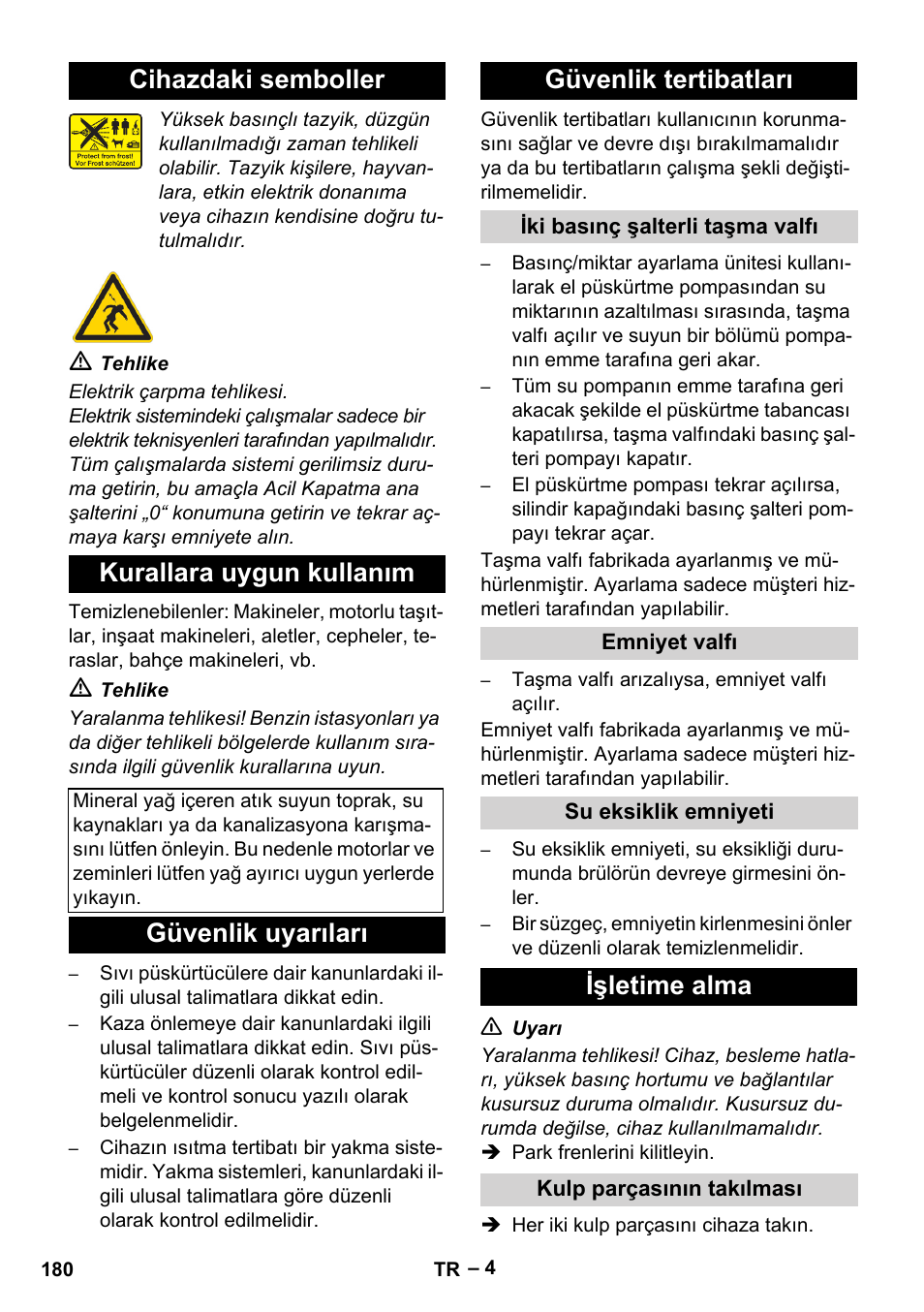 Cihazdaki semboller, Kurallara uygun kullanım, Güvenlik uyarıları | Güvenlik tertibatları, Iki basınç şalterli taşma valfı, Emniyet valfı, Su eksiklik emniyeti, Işletime alma, Kulp parçasının takılması, Cihazdaki semboller kurallara uygun kullanım | Karcher HDS 2000 SUPER User Manual | Page 180 / 400