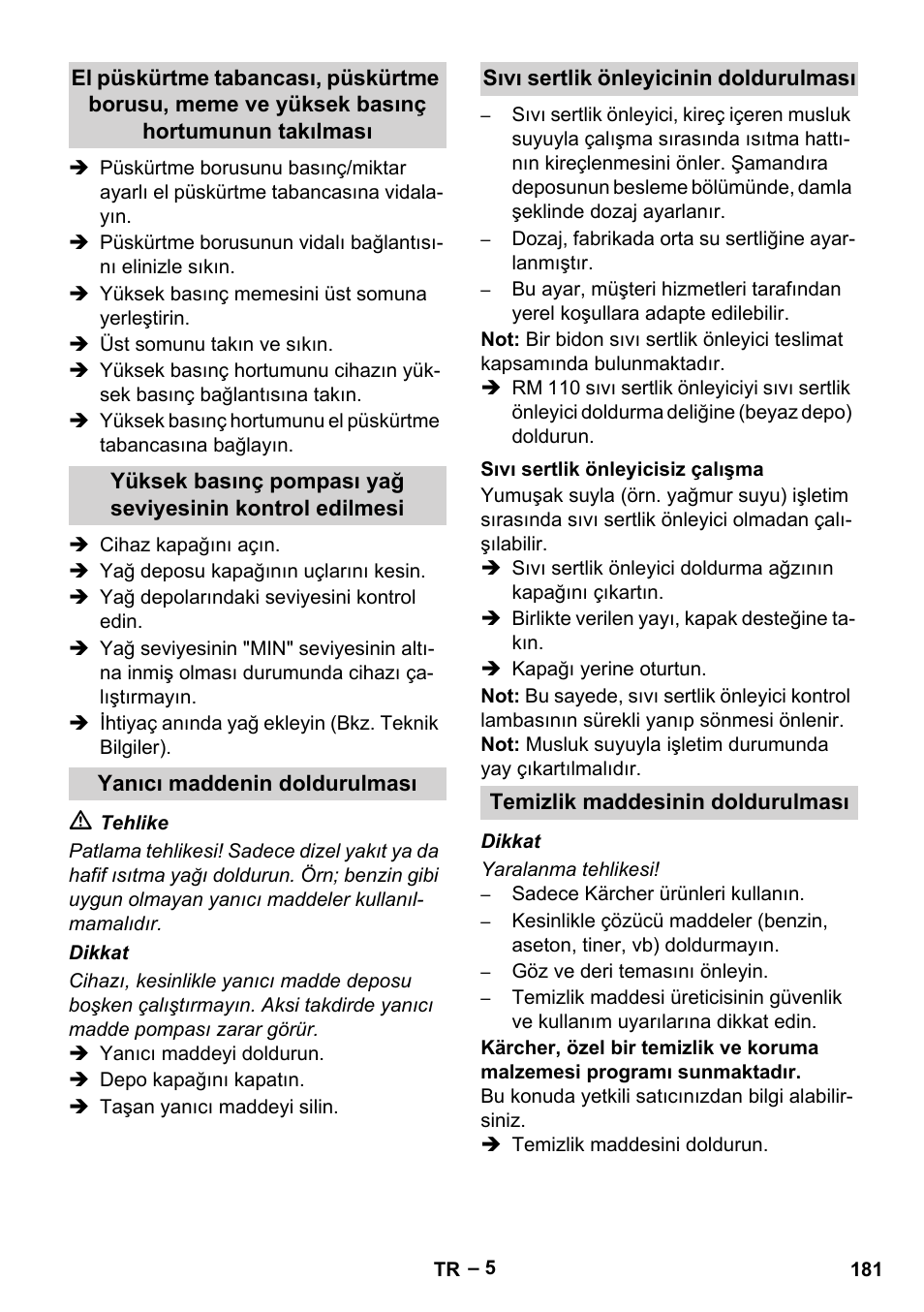 Yanıcı maddenin doldurulması, Sıvı sertlik önleyicinin doldurulması, Sıvı sertlik önleyicisiz çalışma | Temizlik maddesinin doldurulması | Karcher HDS 2000 SUPER User Manual | Page 181 / 400