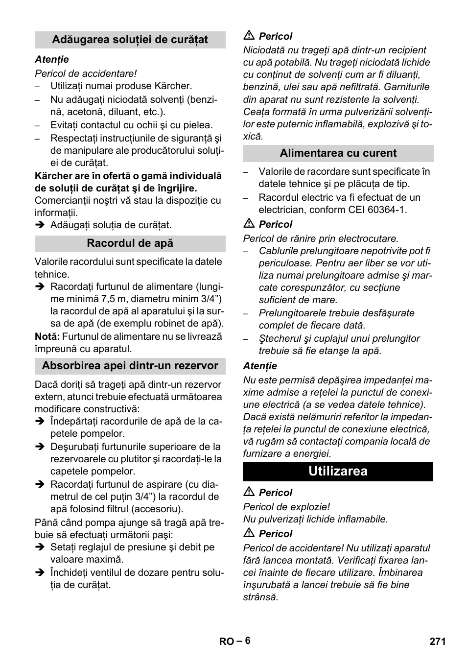 Adăugarea soluţiei de curăţat, Racordul de apă, Absorbirea apei dintr-un rezervor | Alimentarea cu curent, Utilizarea | Karcher HDS 2000 SUPER User Manual | Page 271 / 400