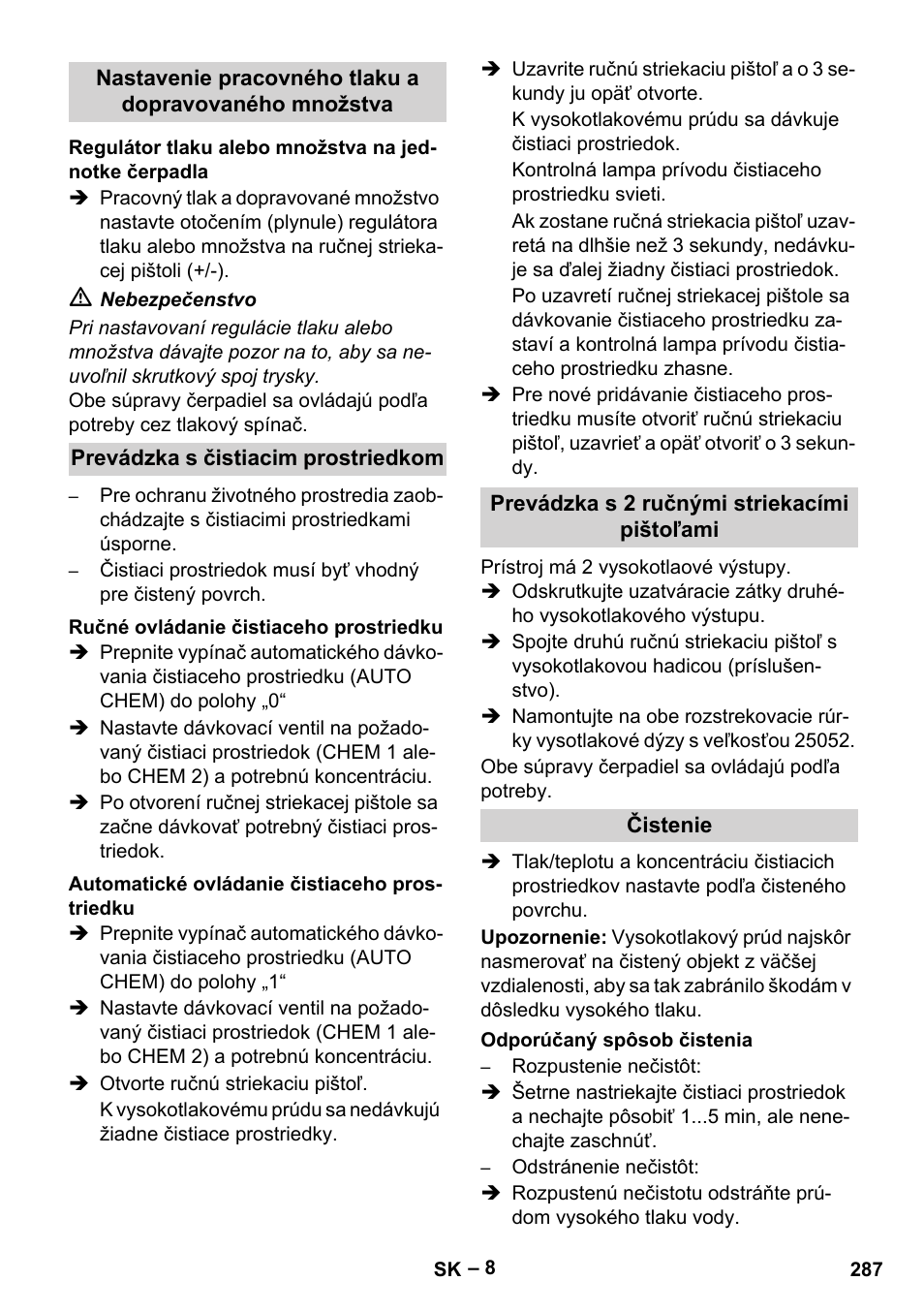 Prevádzka s čistiacim prostriedkom, Ručné ovládanie čistiaceho prostriedku, Automatické ovládanie čistiaceho prostriedku | Prevádzka s 2 ručnými striekacími pištoľami, Čistenie, Odporúčaný spôsob čistenia | Karcher HDS 2000 SUPER User Manual | Page 287 / 400