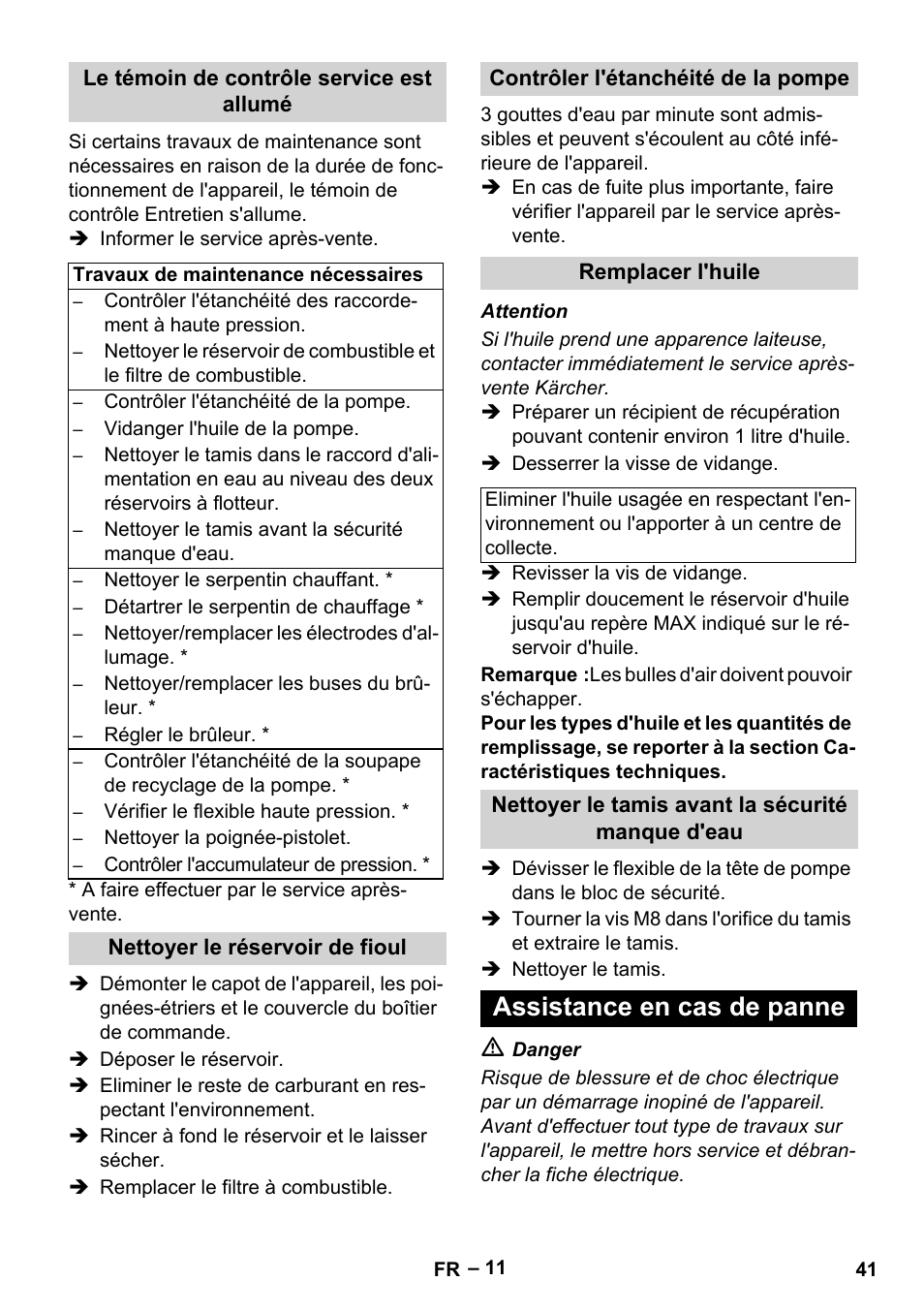 Le témoin de contrôle service est allumé, Nettoyer le réservoir de fioul, Contrôler l'étanchéité de la pompe | Remplacer l'huile, Nettoyer le tamis avant la sécurité manque d'eau, Assistance en cas de panne | Karcher HDS 2000 SUPER User Manual | Page 41 / 400