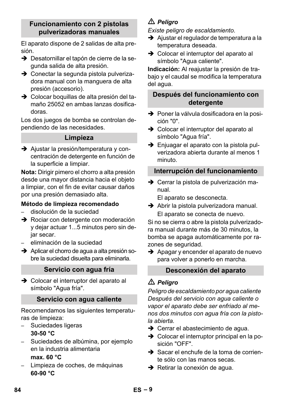 Limpieza, Método de limpieza recomendado, Servicio con agua fría | Servicio con agua caliente, Después del funcionamiento con detergente, Interrupción del funcionamiento, Desconexión del aparato | Karcher HDS 2000 SUPER User Manual | Page 84 / 400