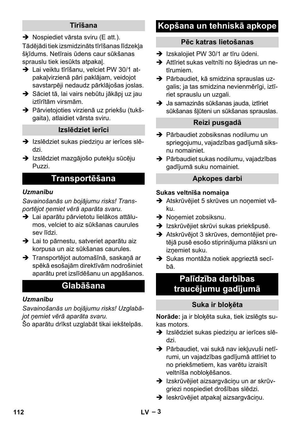 Tīrīšana, Izslēdziet ierīci, Transportēšana | Glabāšana, Kopšana un tehniskā apkope, Pēc katras lietošanas, Reizi pusgadā, Apkopes darbi, Sukas veltnīša nomaiņa, Palīdzība darbības traucējumu gadījumā | Karcher PW 30-1 User Manual | Page 112 / 128