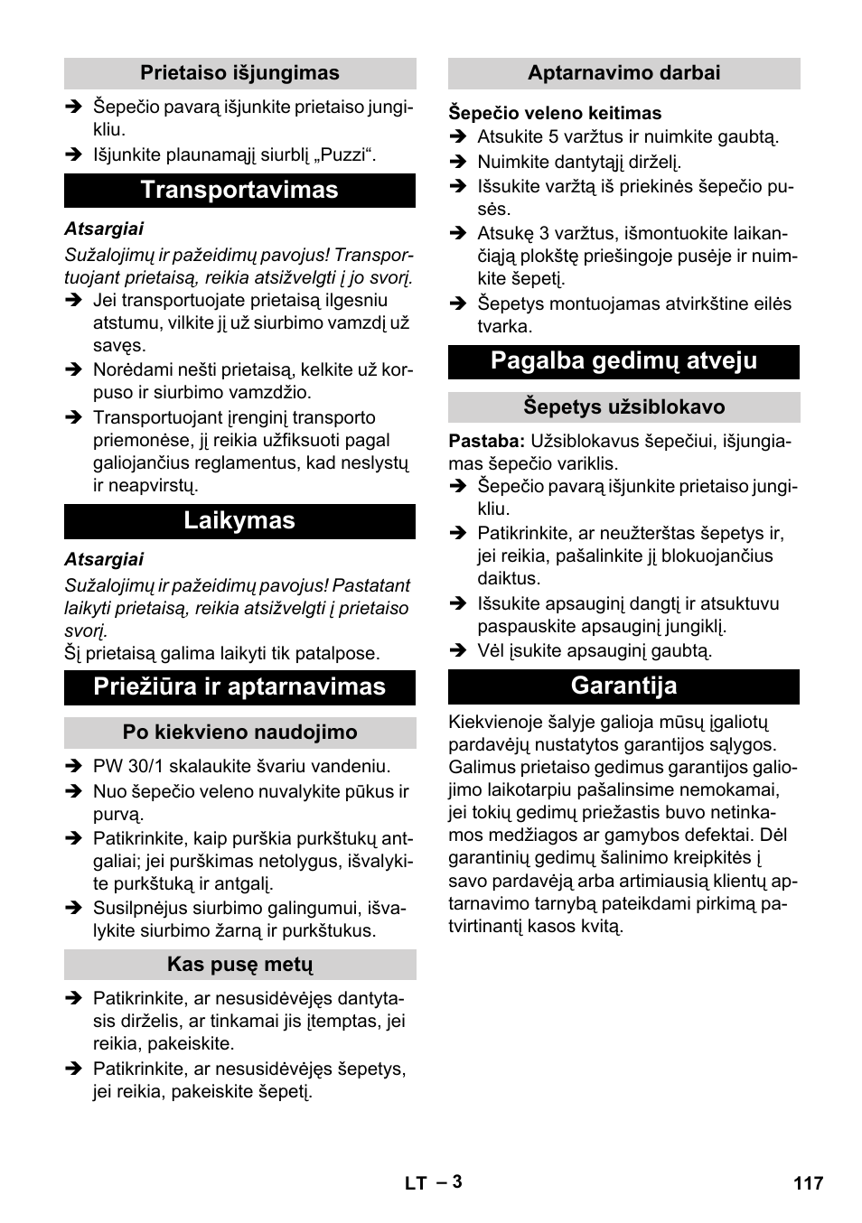 Prietaiso išjungimas, Transportavimas, Laikymas | Priežiūra ir aptarnavimas, Po kiekvieno naudojimo, Kas pusę metų, Aptarnavimo darbai, Šepečio veleno keitimas, Pagalba gedimų atveju, Šepetys užsiblokavo | Karcher PW 30-1 User Manual | Page 117 / 128