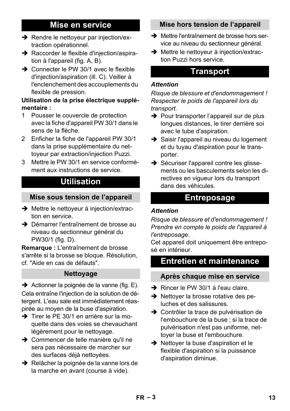 Mise en service, Utilisation, Mise sous tension de l’appareil | Nettoyage, Mise hors tension de l’appareil, Transport, Entreposage, Entretien et maintenance, Après chaque mise en service, Mise en service utilisation | Karcher PW 30-1 User Manual | Page 13 / 128