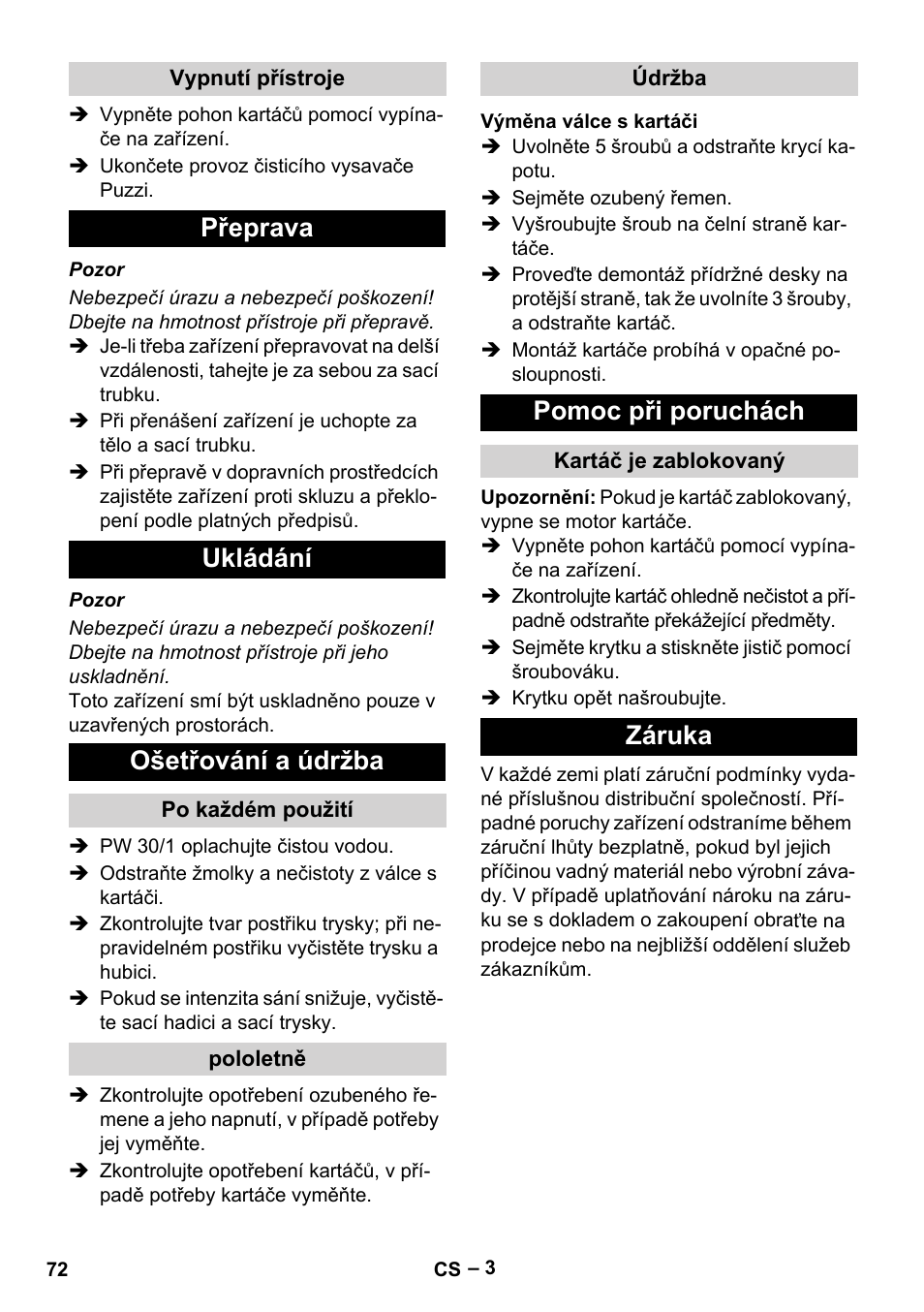 Vypnutí přístroje, Přeprava, Ukládání | Ošetřování a údržba, Po každém použití, Pololetně, Údržba, Výměna válce s kartáči, Pomoc při poruchách, Kartáč je zablokovaný | Karcher PW 30-1 User Manual | Page 72 / 128
