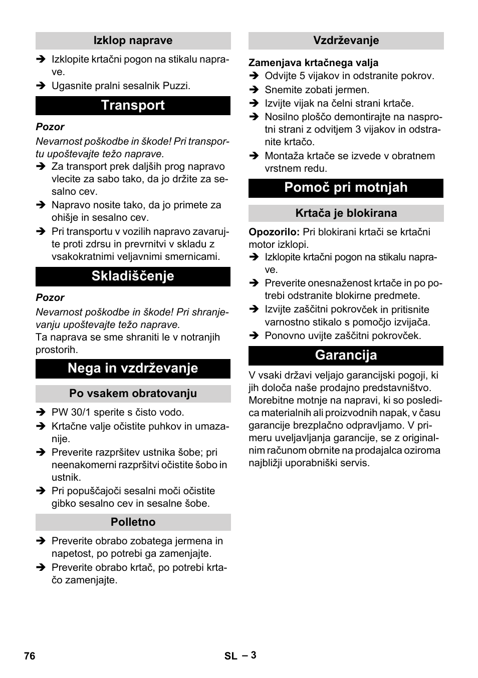 Izklop naprave, Transport, Skladiščenje | Nega in vzdrževanje, Po vsakem obratovanju, Polletno, Vzdrževanje, Zamenjava krtačnega valja, Pomoč pri motnjah, Krtača je blokirana | Karcher PW 30-1 User Manual | Page 76 / 128