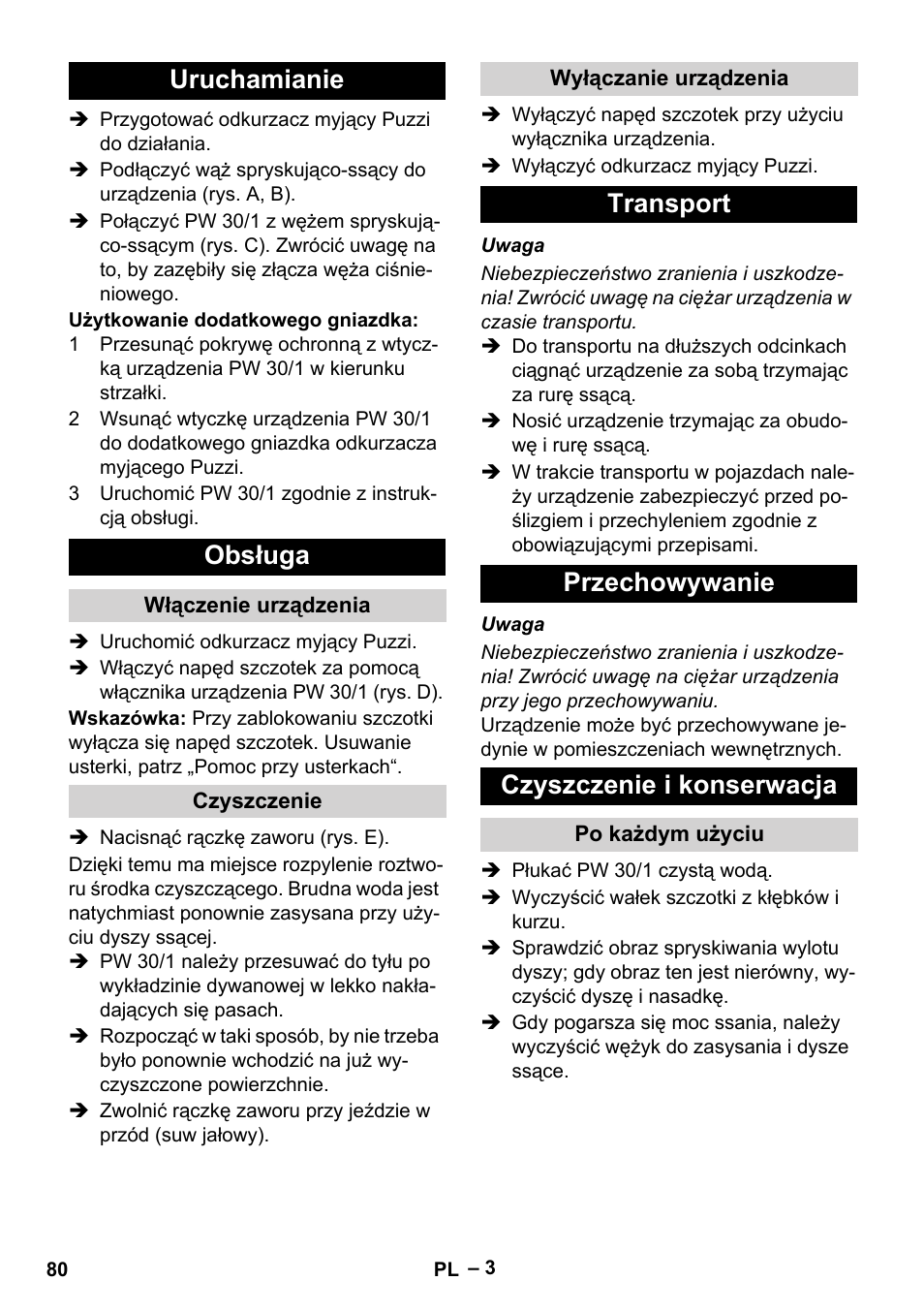 Uruchamianie, Obsługa, Włączenie urządzenia | Czyszczenie, Wyłączanie urządzenia, Transport, Przechowywanie, Czyszczenie i konserwacja, Po każdym użyciu, Uruchamianie obsługa | Karcher PW 30-1 User Manual | Page 80 / 128