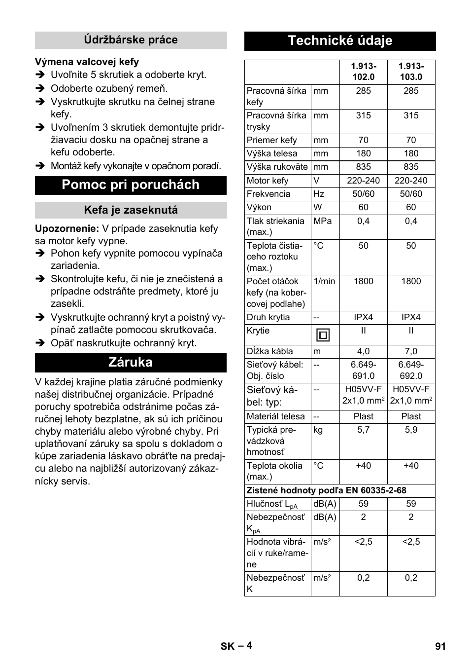 Údržbárske práce, Výmena valcovej kefy, Pomoc pri poruchách | Kefa je zaseknutá, Záruka, Technické údaje, Záruka technické údaje | Karcher PW 30-1 User Manual | Page 91 / 128