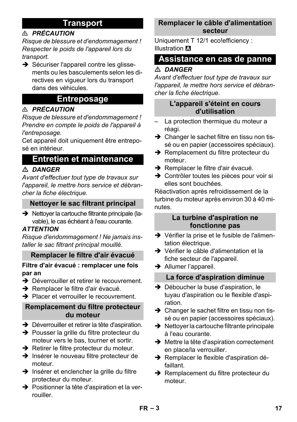 Transport, Entreposage, Entretien et maintenance | Nettoyer le sac filtrant principal, Remplacer le filtre d'air évacué, Remplacement du filtre protecteur du moteur, Remplacer le câble d'alimentation secteur, Assistance en cas de panne, L'appareil s'éteint en cours d'utilisation, La turbine d'aspiration ne fonctionne pas | Karcher T 12-1 User Manual | Page 17 / 148