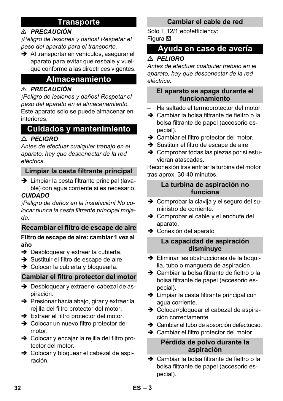 Transporte, Almacenamiento, Cuidados y mantenimiento | Limpiar la cesta filtrante principal, Recambiar el filtro de escape de aire, Cambiar el filtro protector del motor, Cambiar el cable de red, Ayuda en caso de avería, El aparato se apaga durante el funcionamiento, La turbina de aspiración no funciona | Karcher T 12-1 User Manual | Page 32 / 148