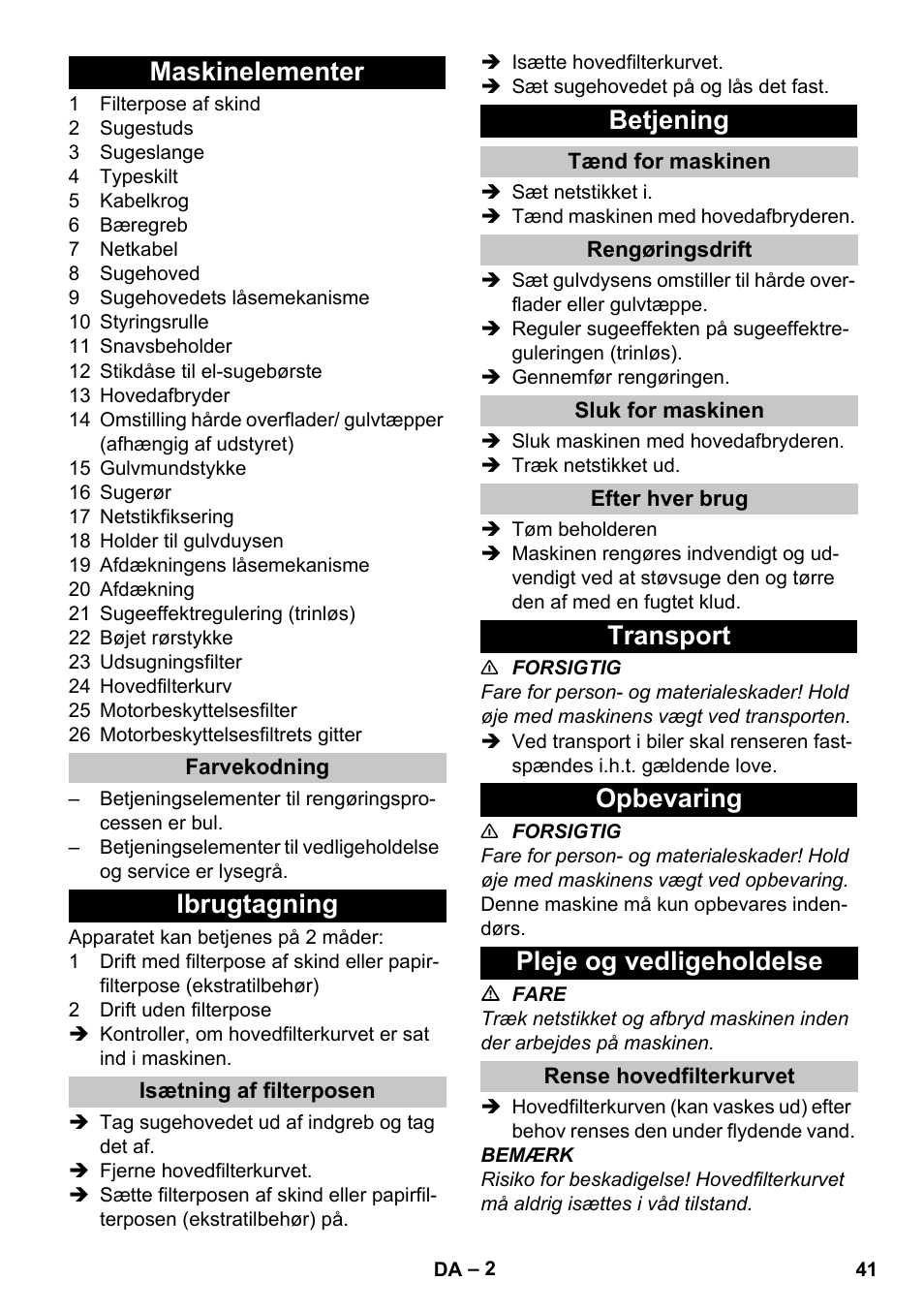 Maskinelementer, Farvekodning, Ibrugtagning | Isætning af filterposen, Betjening, Tænd for maskinen, Rengøringsdrift, Sluk for maskinen, Efter hver brug, Transport | Karcher T 12-1 User Manual | Page 41 / 148