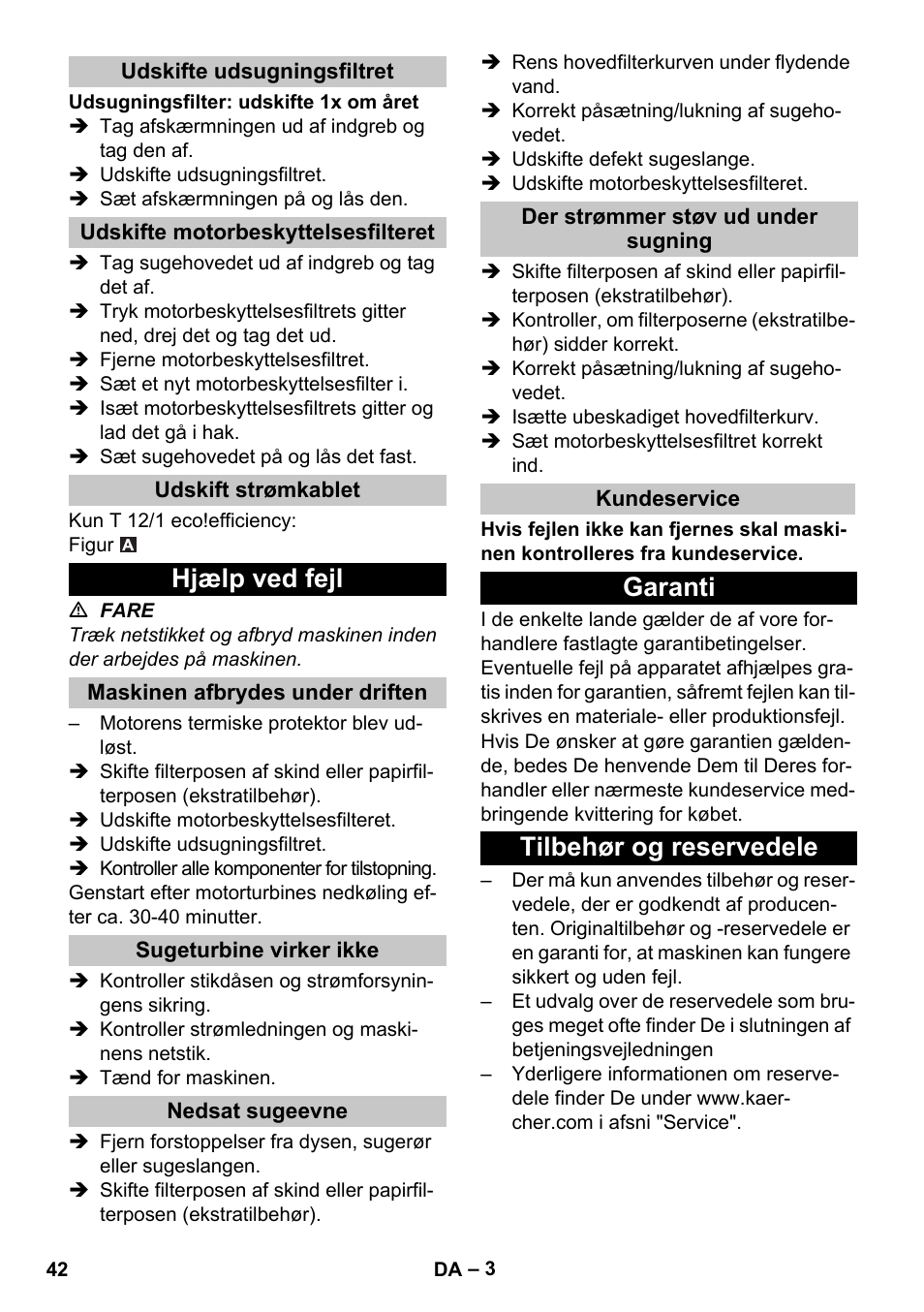 Udskifte udsugningsfiltret, Udskifte motorbeskyttelsesfilteret, Udskift strømkablet | Hjælp ved fejl, Maskinen afbrydes under driften, Sugeturbine virker ikke, Nedsat sugeevne, Der strømmer støv ud under sugning, Kundeservice, Garanti | Karcher T 12-1 User Manual | Page 42 / 148
